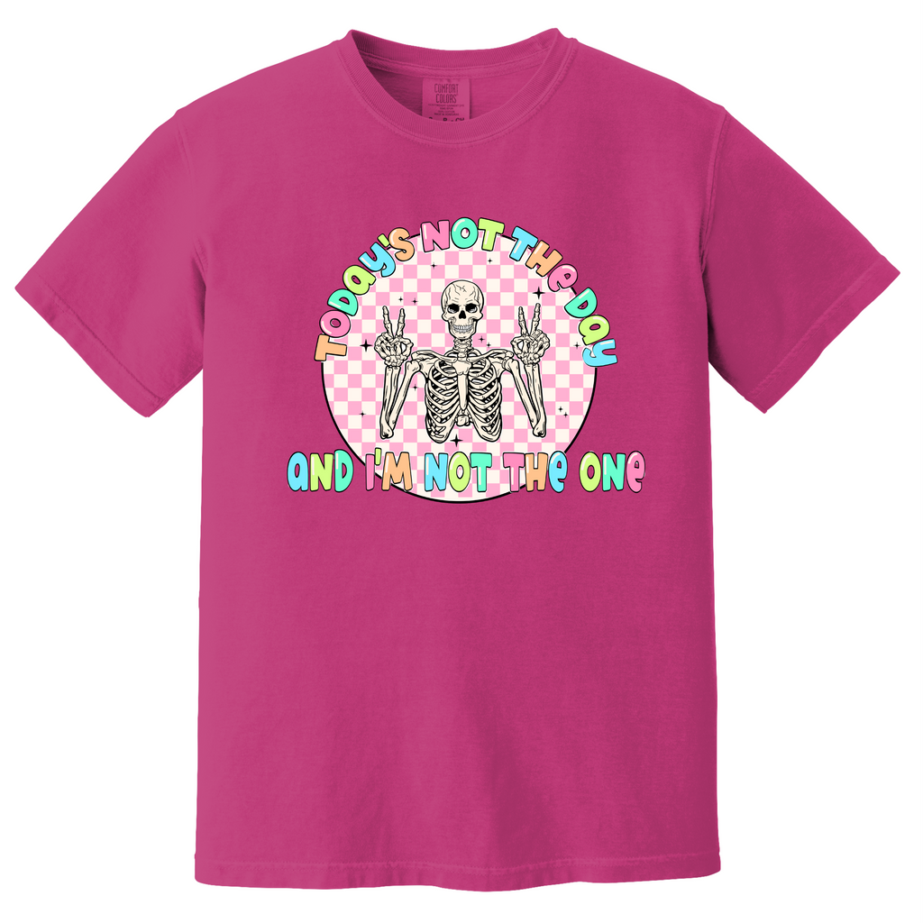 'TODAY IS NOT THE DAY AND I AM NOT THE ONE' - Unisex T-Shirt - Let The Shirt Do The Talking!