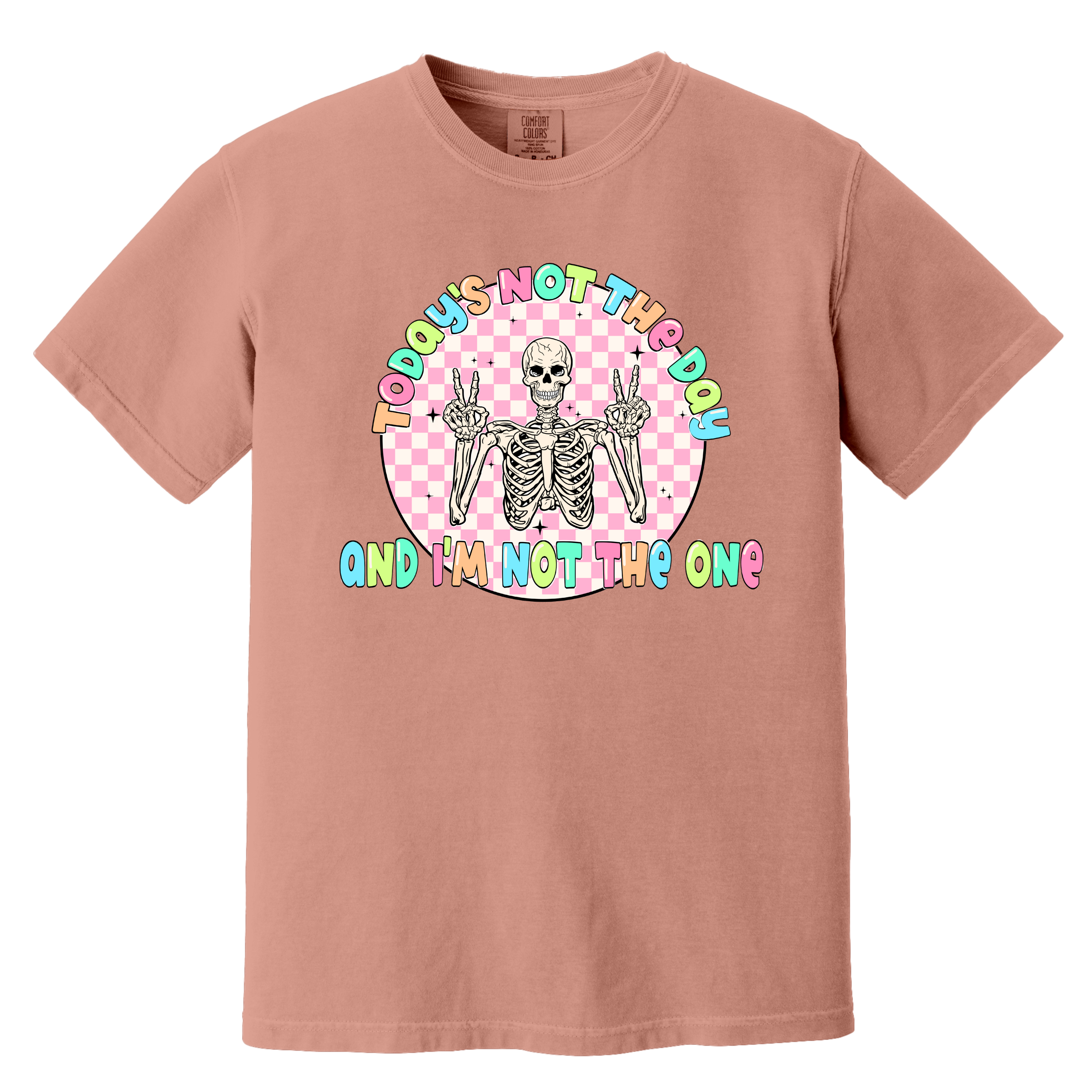 'TODAY IS NOT THE DAY AND I AM NOT THE ONE' - Unisex T-Shirt - Let The Shirt Do The Talking!