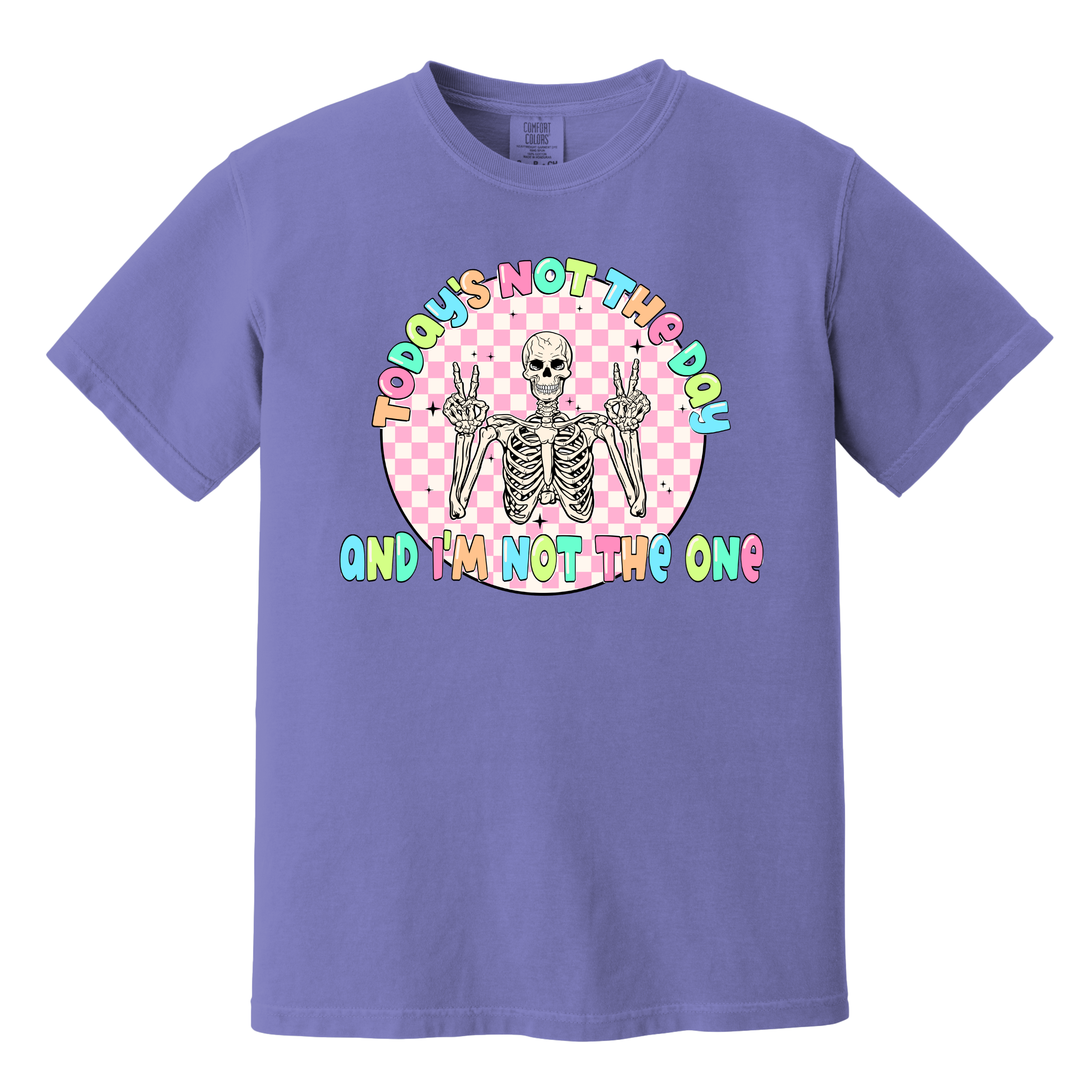 'TODAY IS NOT THE DAY AND I AM NOT THE ONE' - Unisex T-Shirt - Let The Shirt Do The Talking!
