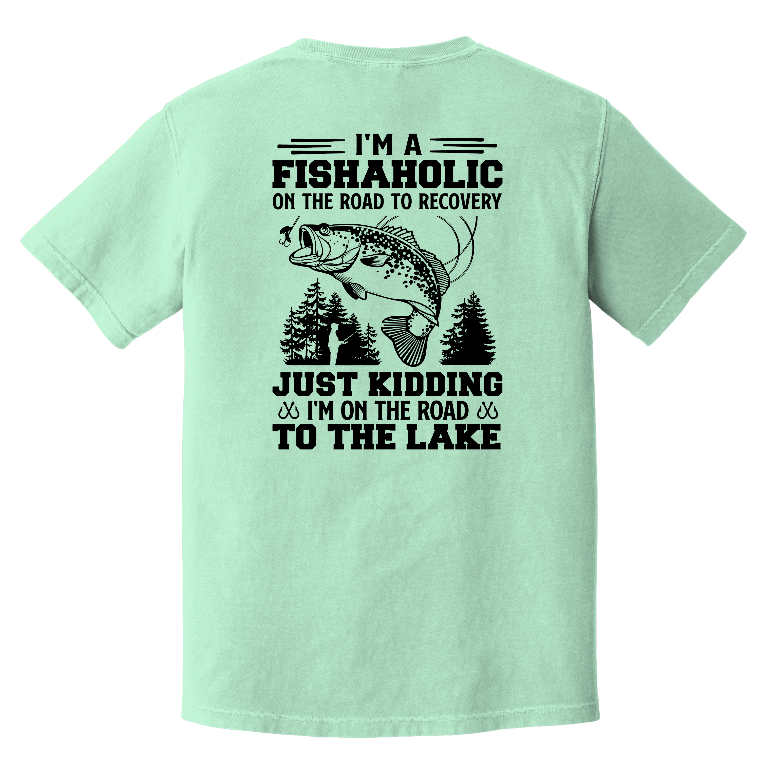 'I'M A FISHAHOLIC ON THE ROAD TO RECOVERY-JUST KIDDING-I'M ON THE ROAD TO THE LAKE' - Unisex T-Shirt - Fishaholic And Proud Of It!