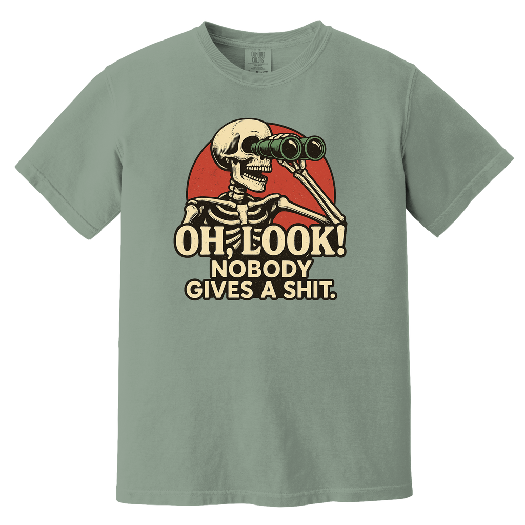 'OH LOOK! NOBODY GIVES A SHIT.' - Unisex T-Shirt -
