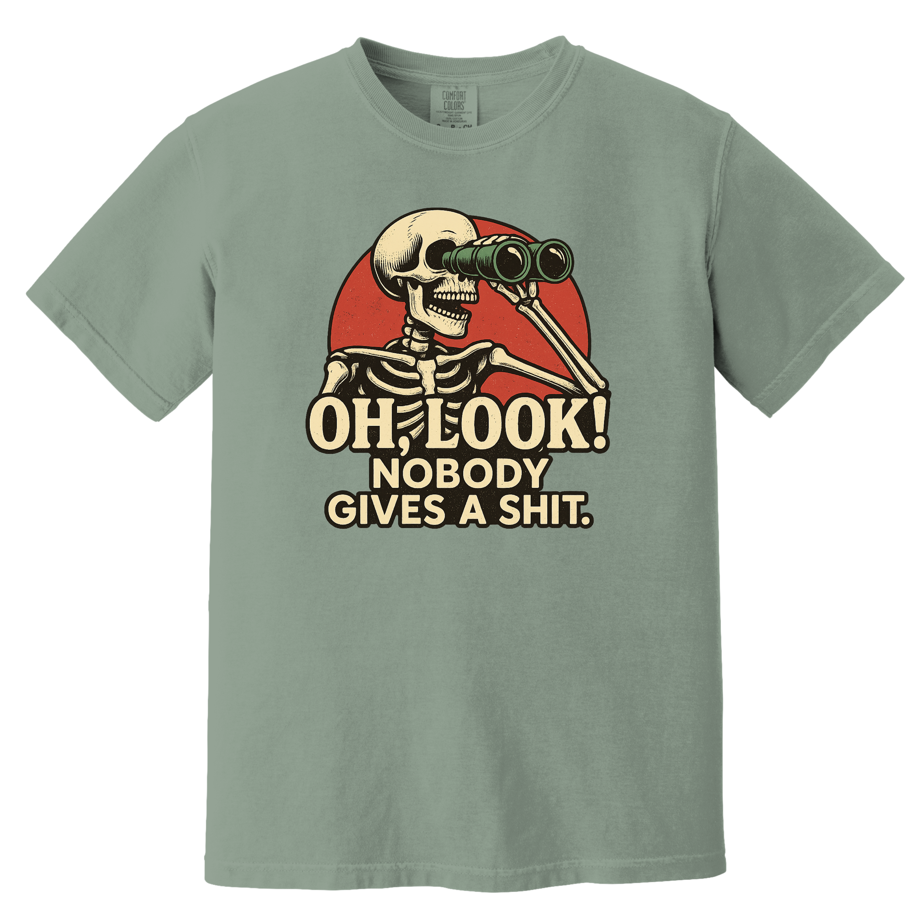 'OH LOOK! NOBODY GIVES A SHIT.' - Unisex T-Shirt -