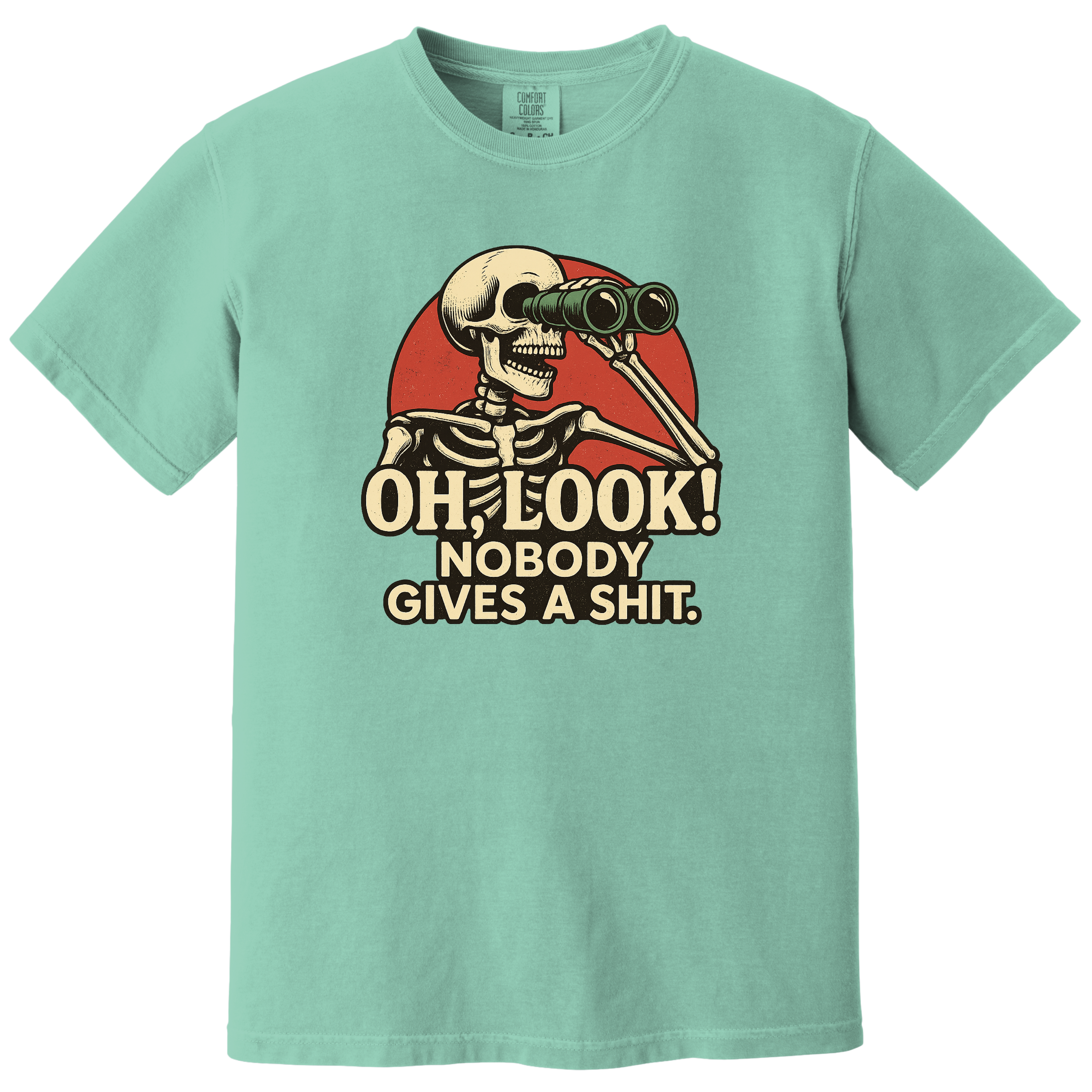 'OH LOOK! NOBODY GIVES A SHIT.' - Unisex T-Shirt -