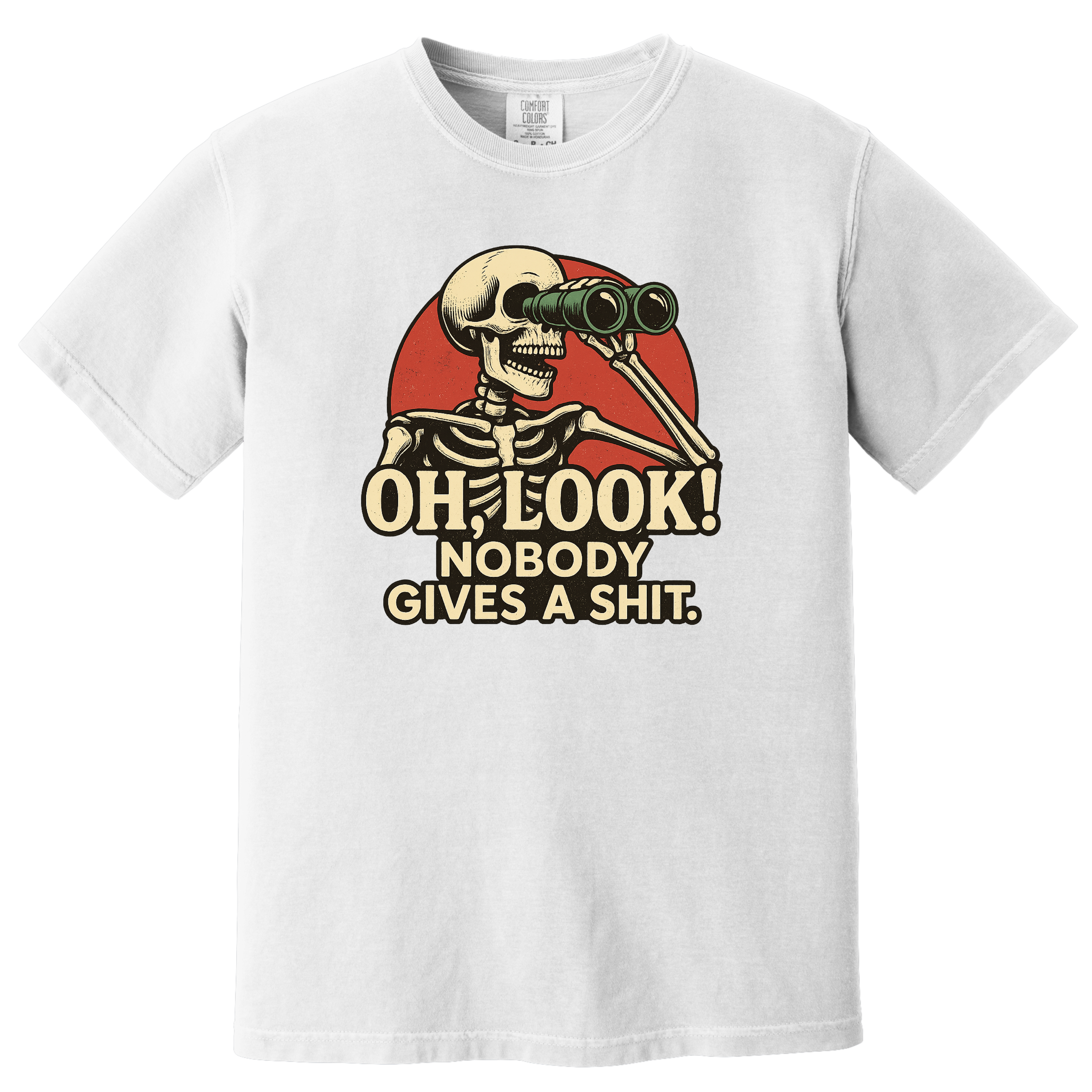 'OH LOOK! NOBODY GIVES A SHIT.' - Unisex T-Shirt -