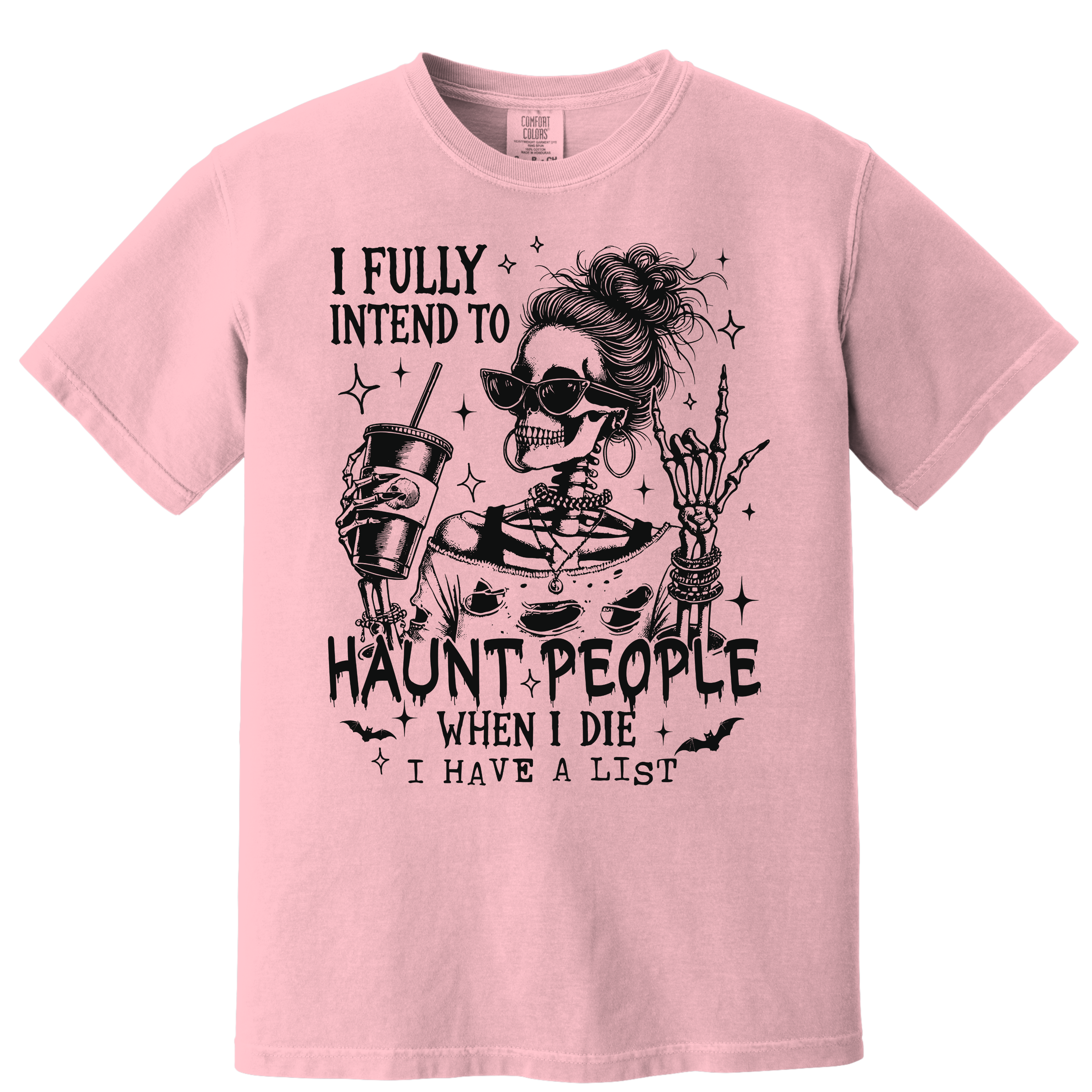 'I FULLY INTEND TO HAUNT PEOPLE WHEN I DIE-I HAVE A LIST' - Unisex T-Shirt - Wear Your Warning!