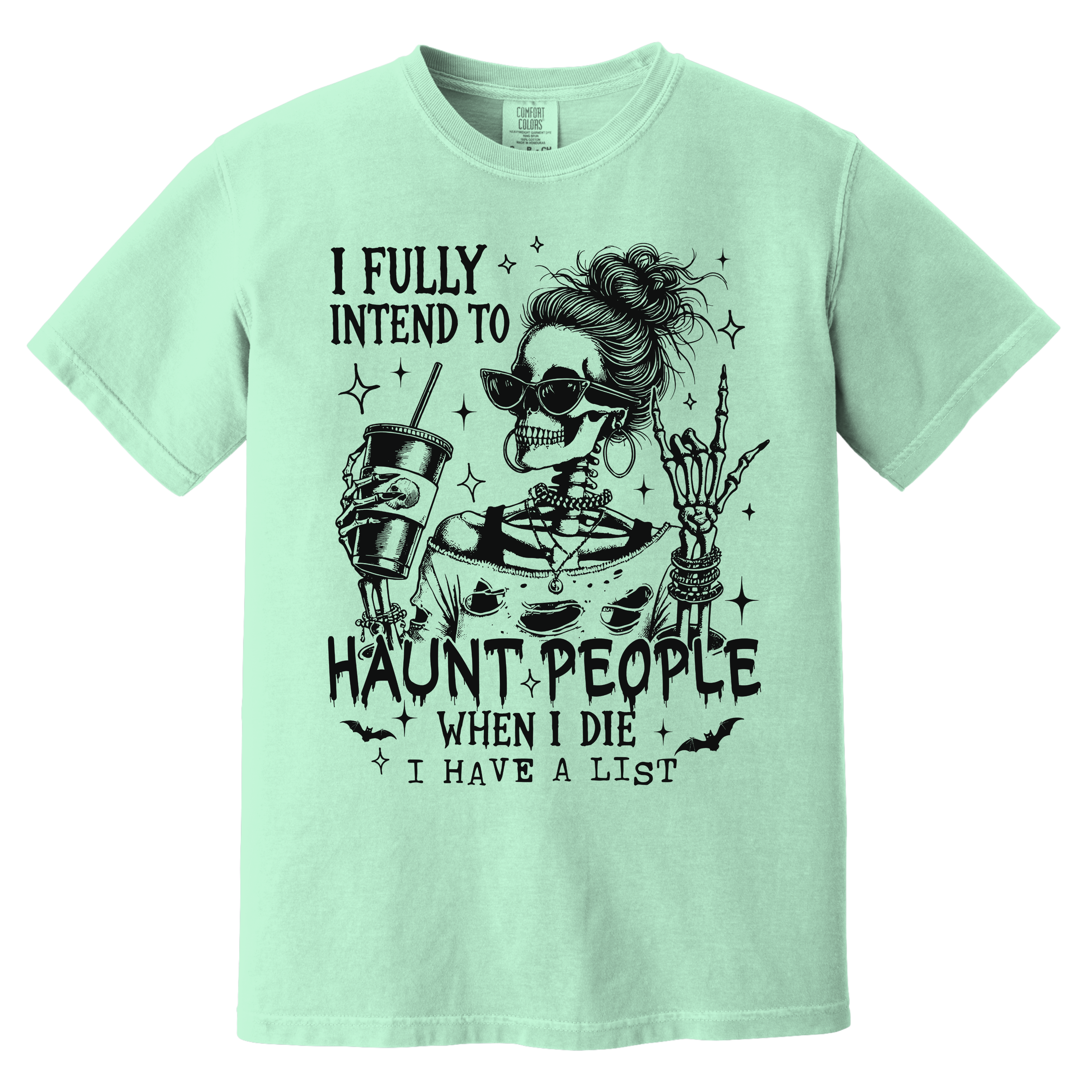 'I FULLY INTEND TO HAUNT PEOPLE WHEN I DIE-I HAVE A LIST' - Unisex T-Shirt - Wear Your Warning!