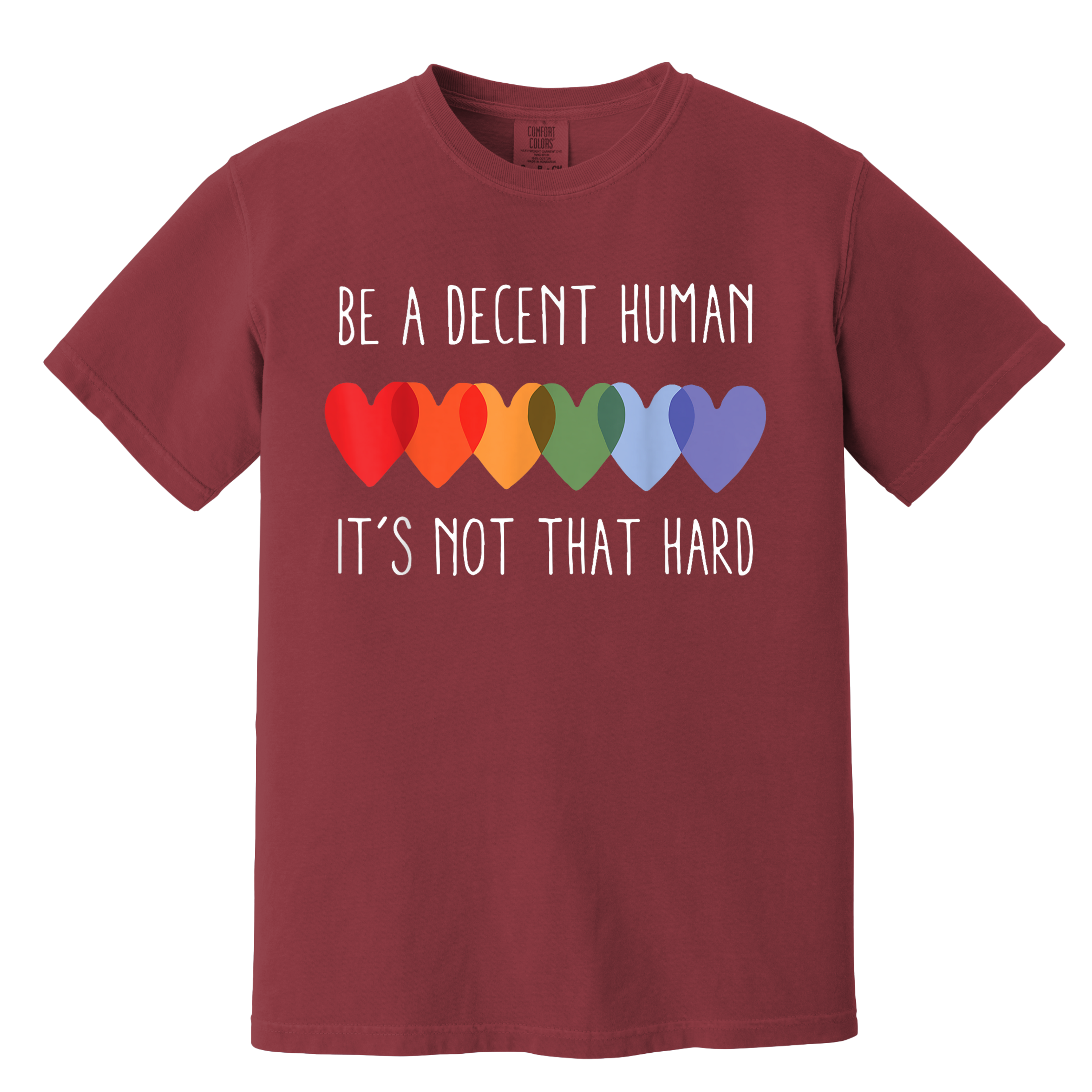 'BE A DECENT HUMAN-IT'S NOT THAT HARD' - Unisex T-Shirt - Wear The Message The World Needs To Practice