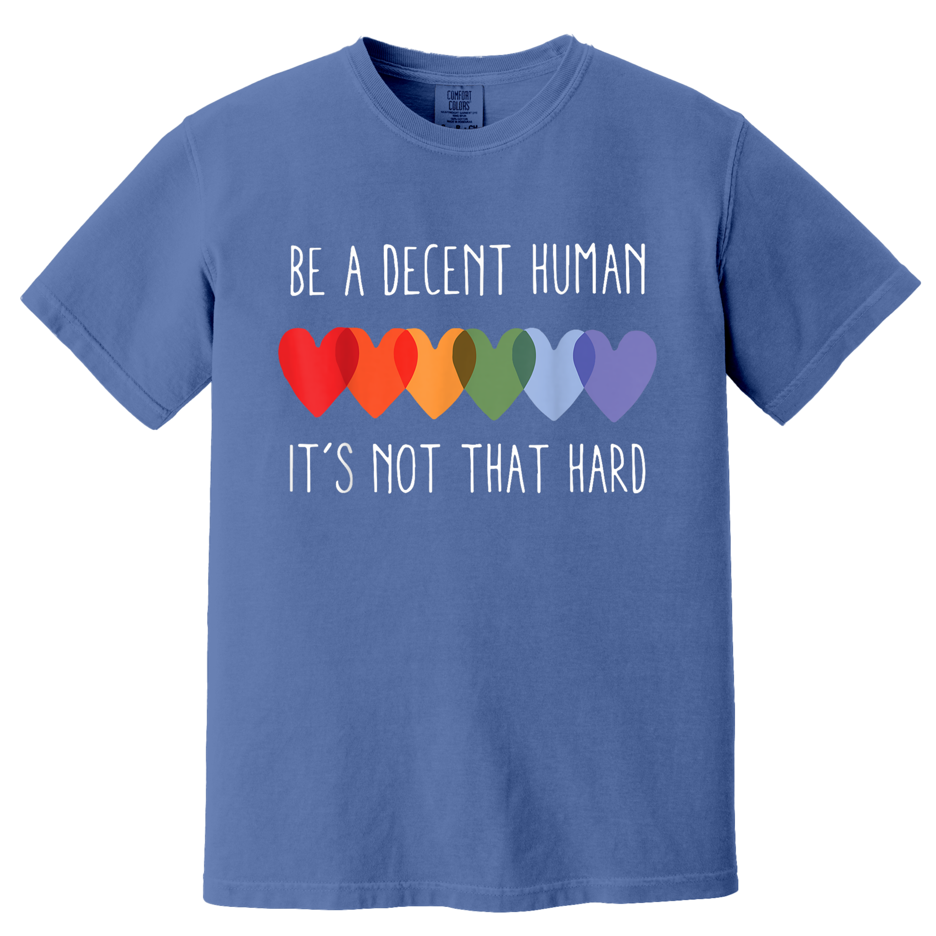 'BE A DECENT HUMAN-IT'S NOT THAT HARD' - Unisex T-Shirt - Wear The Message The World Needs To Practice