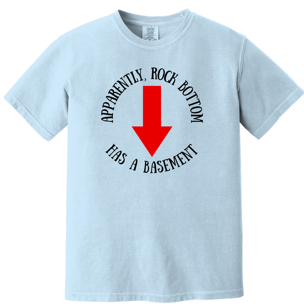 'APPARENTLY, ROCK BOTTOM HAS A BASEMENT' - Unisex T-Shirt - Plot Twist-There Is A Basement