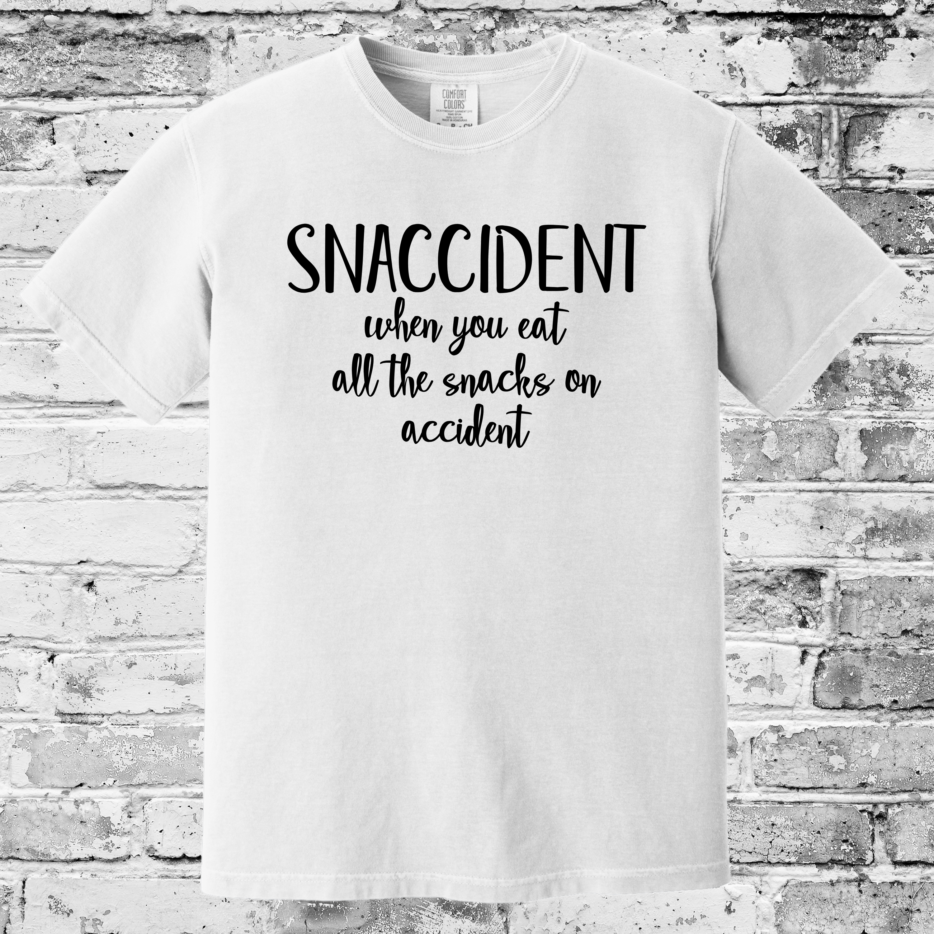 'SNACCIDENT-WHEN YOU EAT ALL THE SNACKS ON ACCIDENT' - Unisex T-Shirt - It's Not Your Fault! It Was A Snaccident!