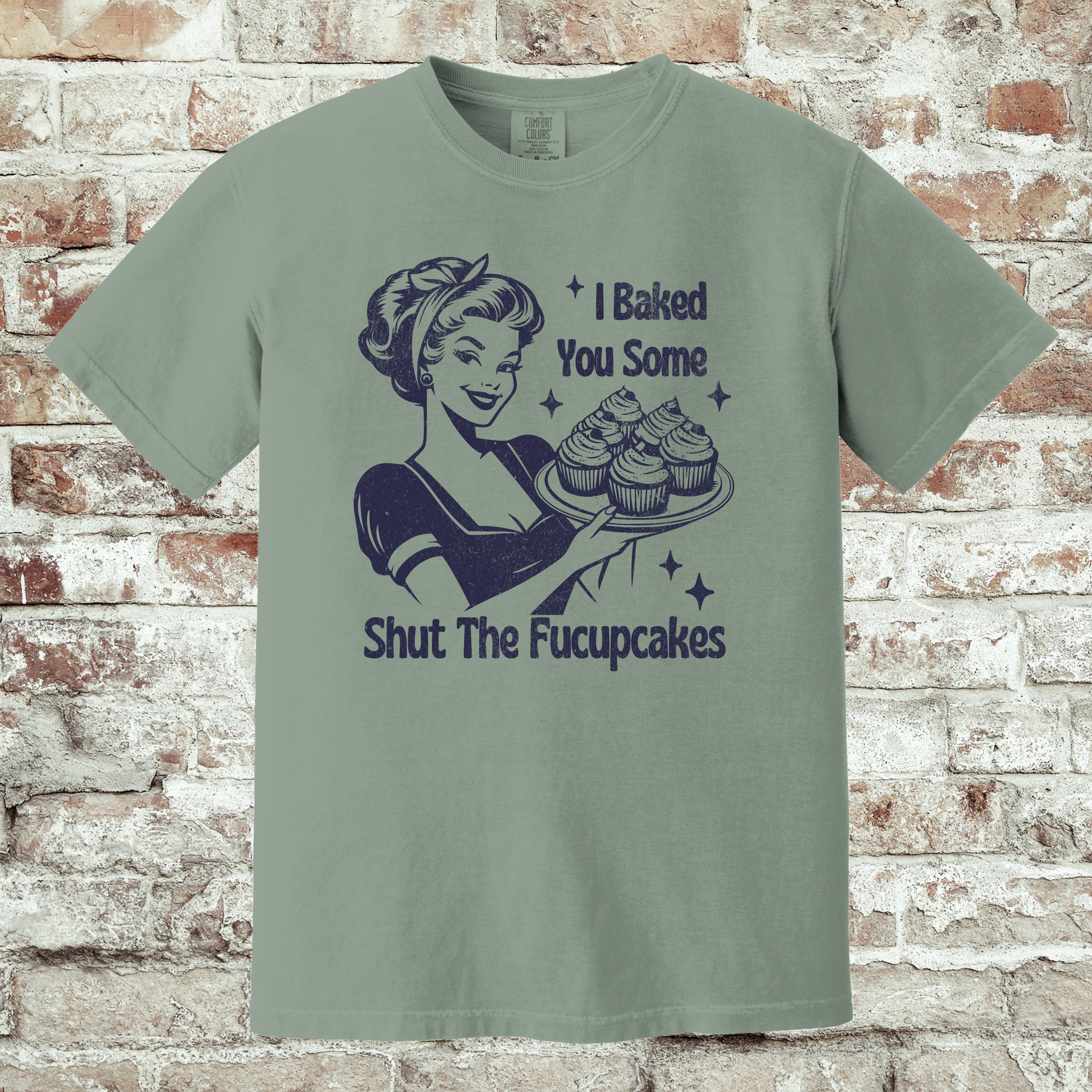 'I'M BAKING YOU SOME SHUT THE FUCCUPCAKES' - Unisex T-Shirt - Silence The Drama