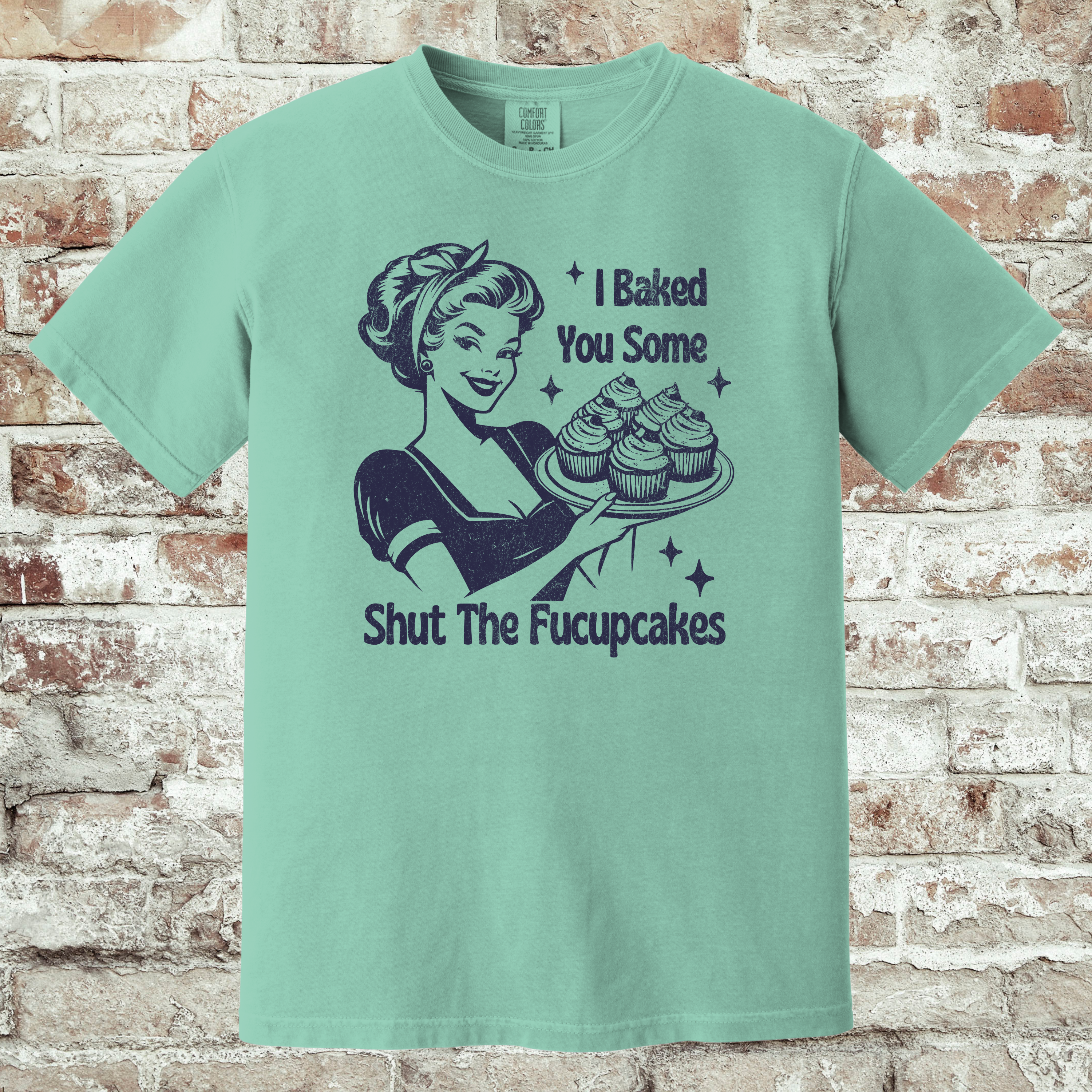 'I'M BAKING YOU SOME SHUT THE FUCCUPCAKES' - Unisex T-Shirt - Silence The Drama