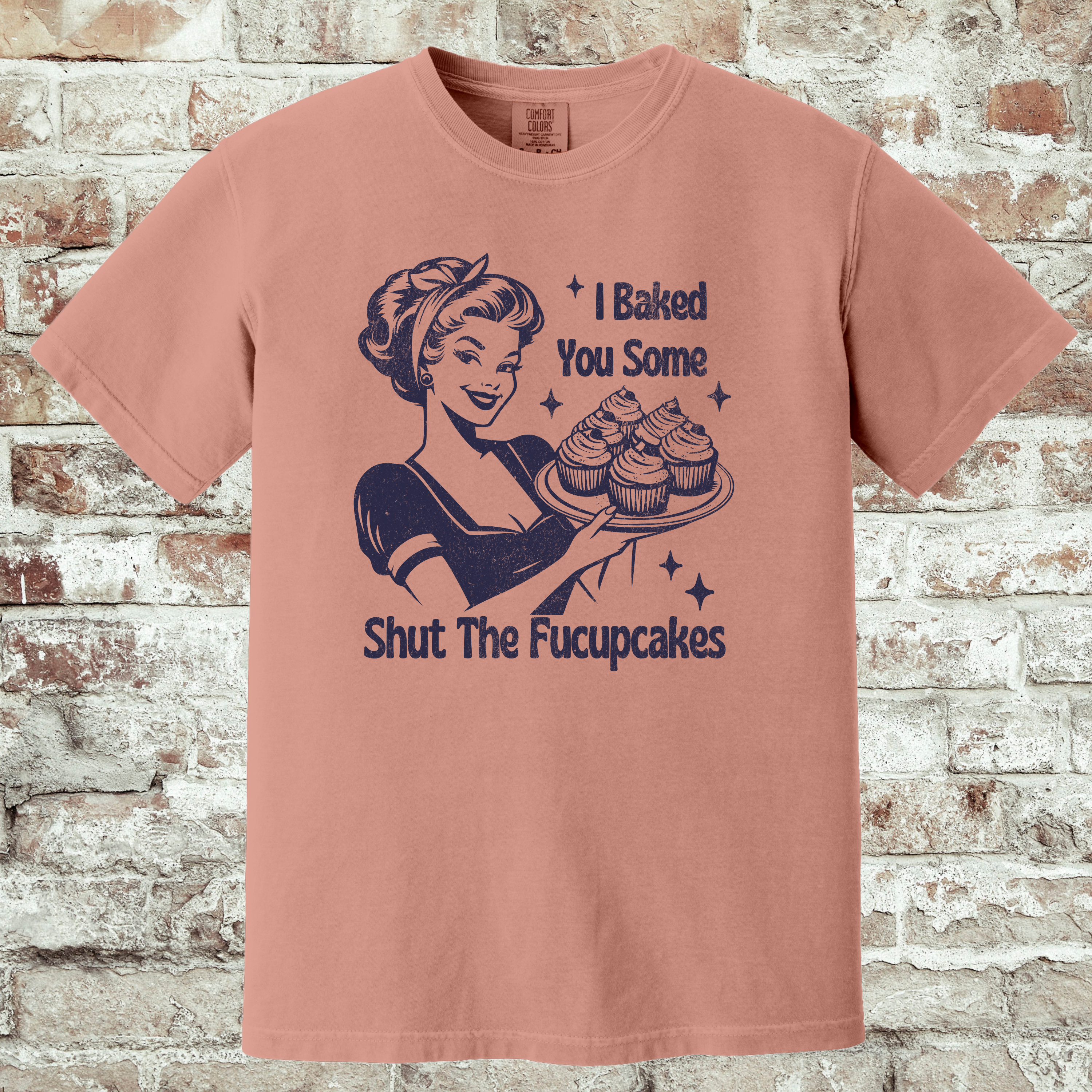 'I'M BAKING YOU SOME SHUT THE FUCCUPCAKES' - Unisex T-Shirt - Silence The Drama