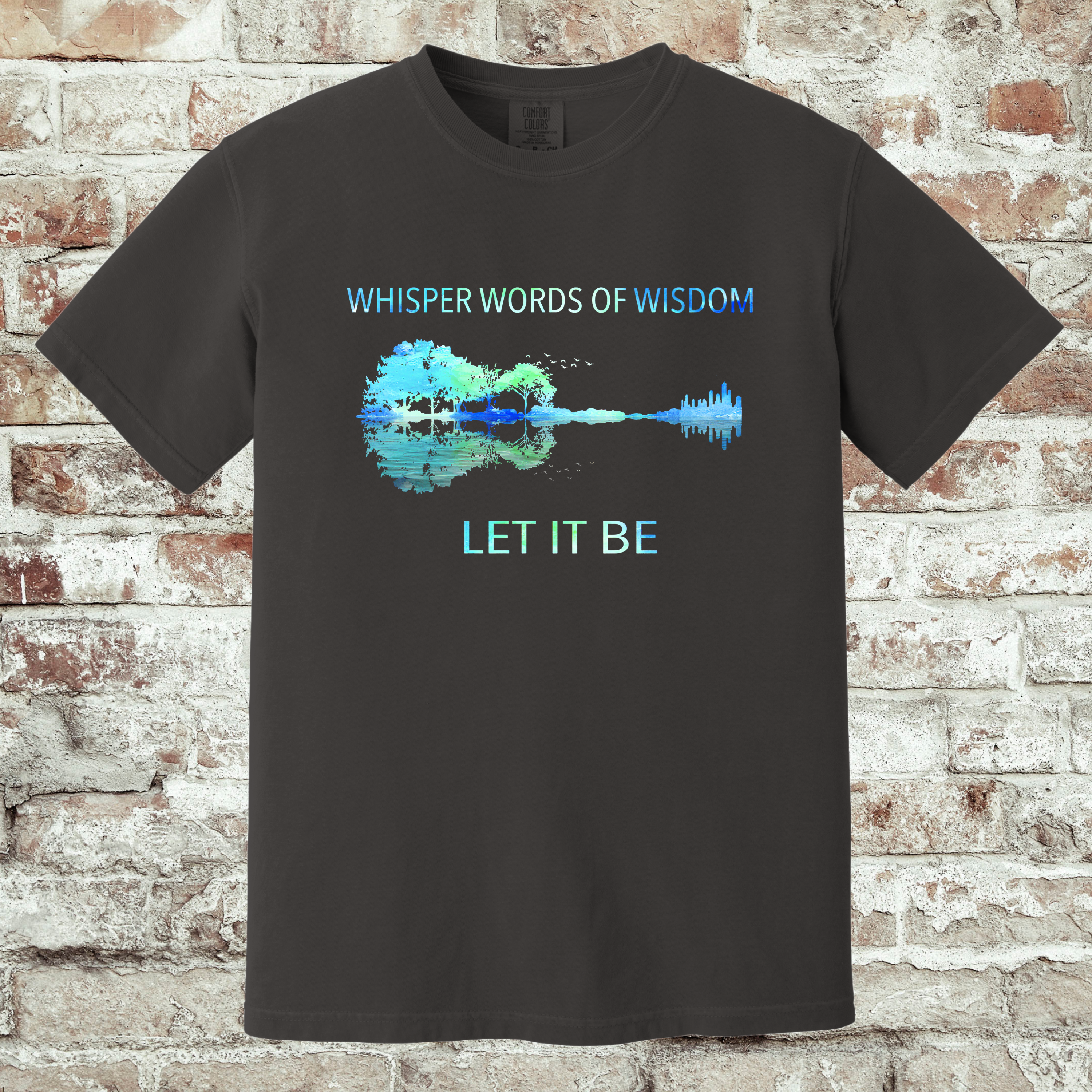 'WHISPER WORDS OF WISDOM-LET IT BE' - Unisex T-Shirt - Wear What Moves You
