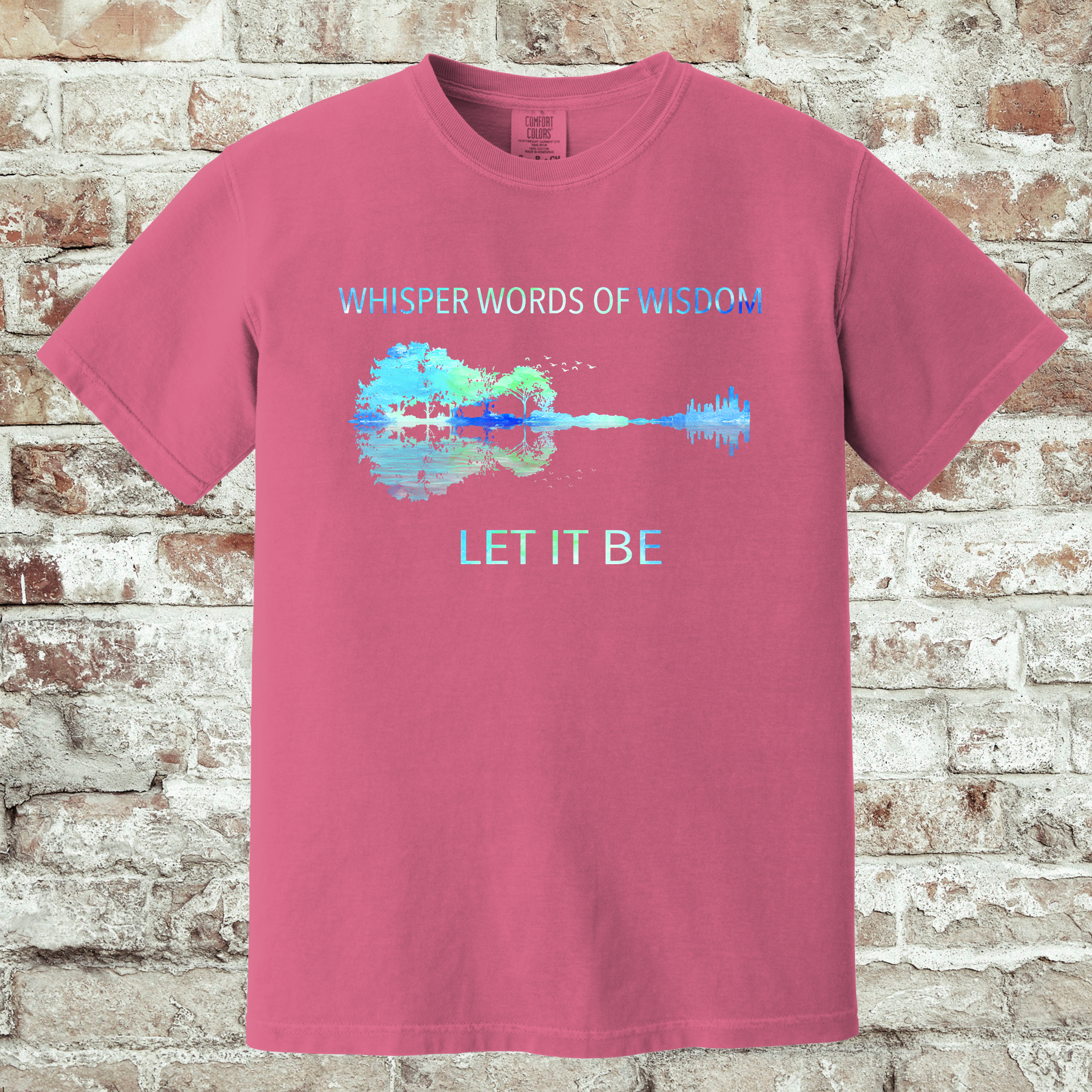 'WHISPER WORDS OF WISDOM-LET IT BE' - Unisex T-Shirt - Wear What Moves You