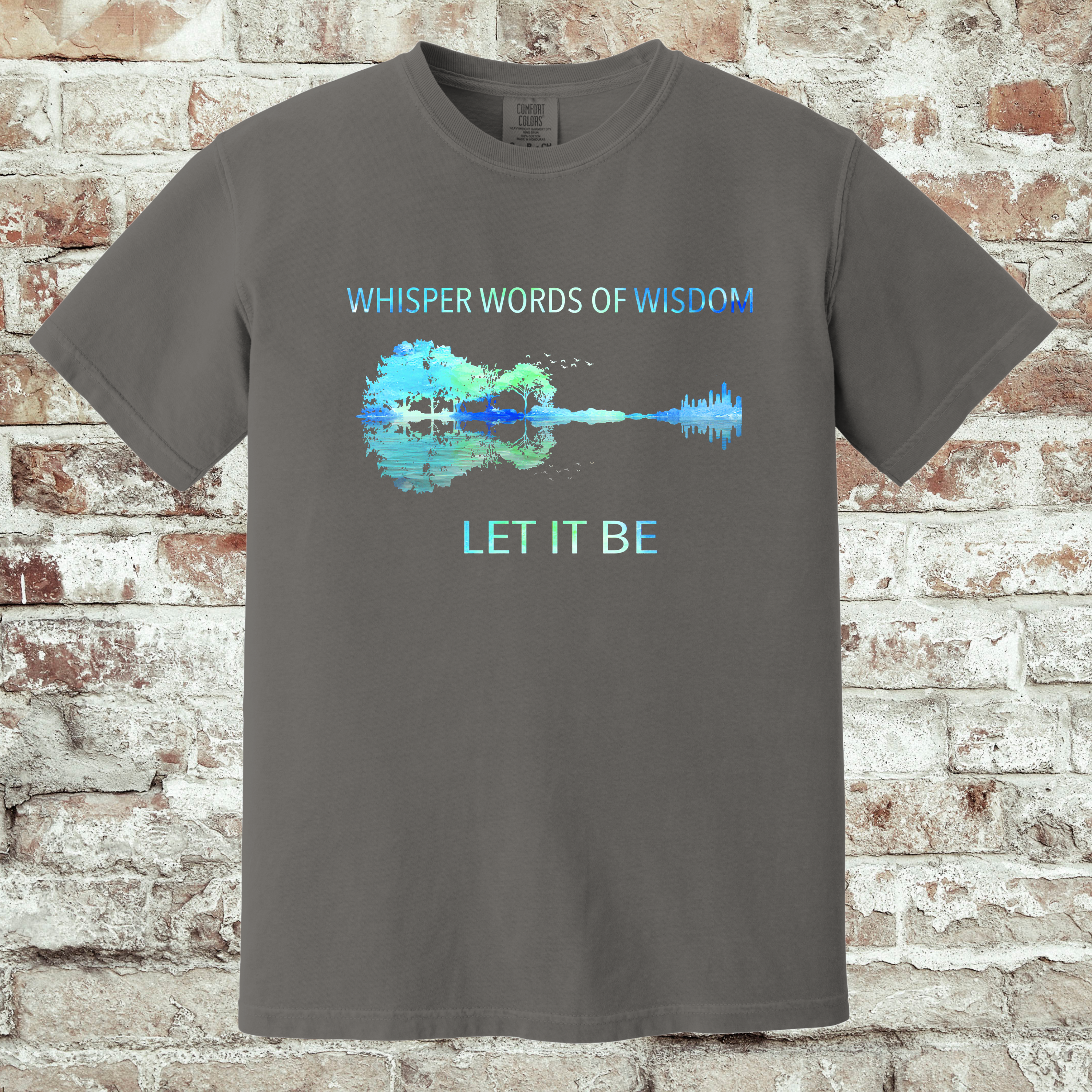 'WHISPER WORDS OF WISDOM-LET IT BE' - Unisex T-Shirt - Wear What Moves You