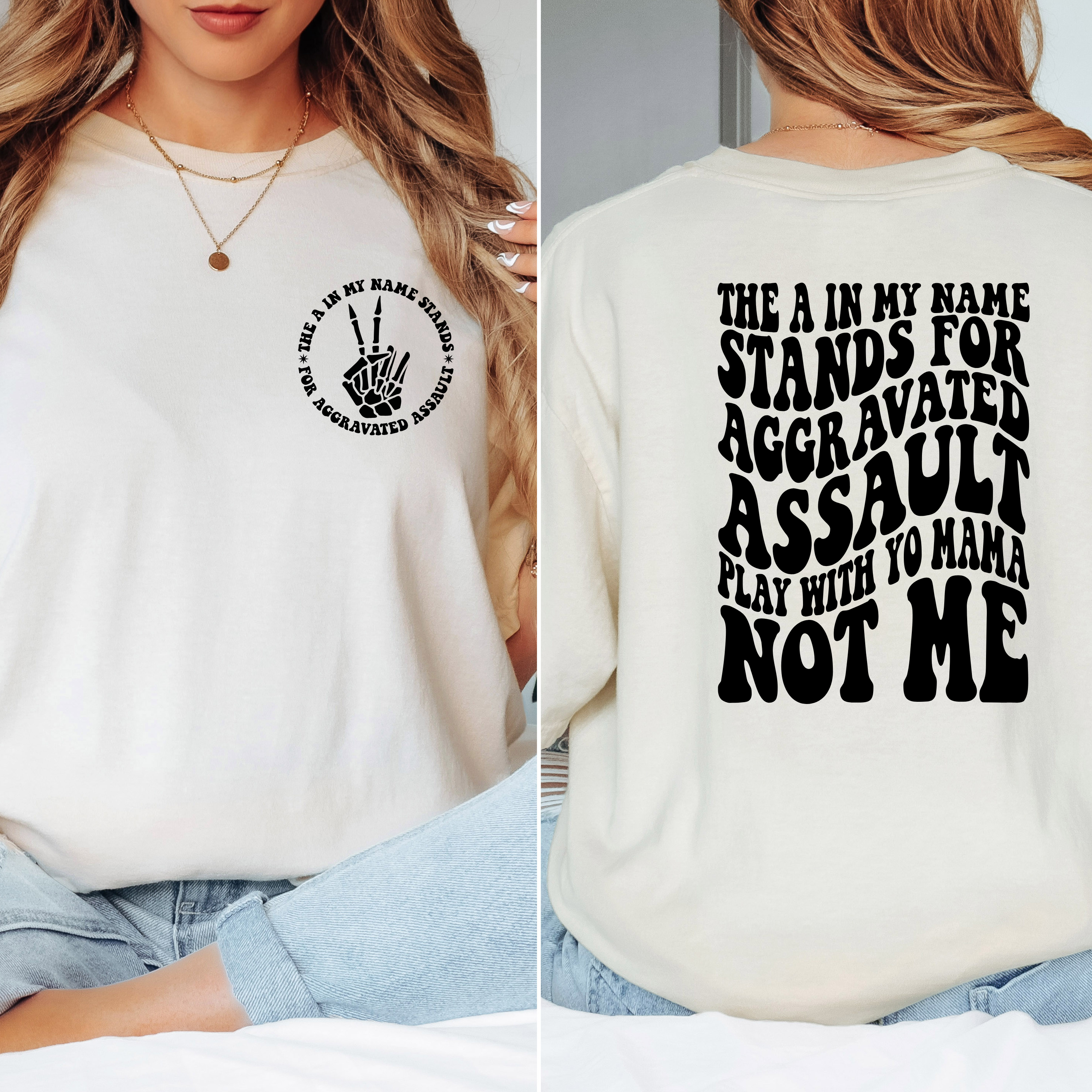 'THE A IN MY NAME STANDS FOR AGGRAVATED ASSAULT-PLAY WITH YO MAMA- NOT ME' - Unisex T-Shirt - This Is Your Wearable Warning Label