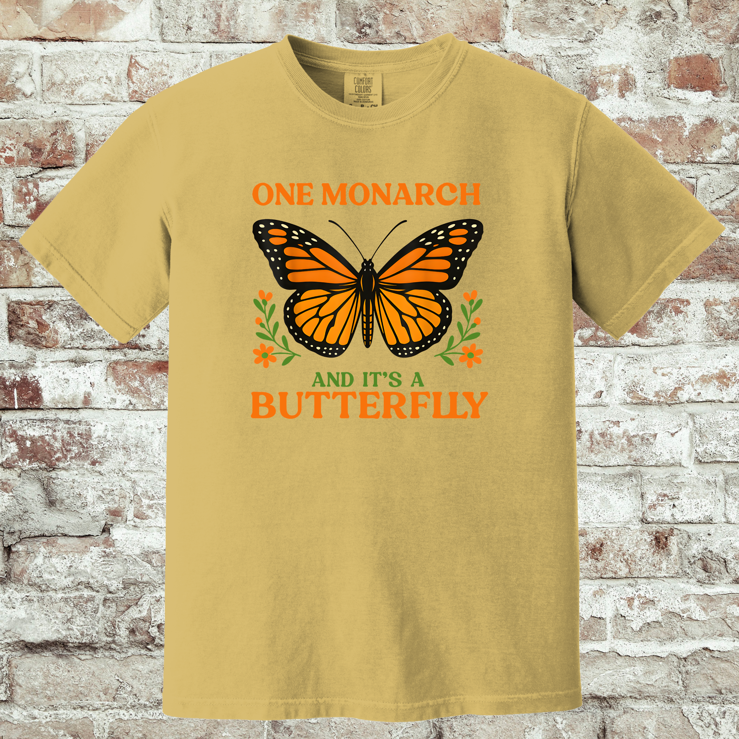 'ONE MONARCH AND IT'S A BUTTERLY' - Unisex T-Shirt - No Kings, Crowns, or CHAOS. Just Nature's Own Monarch BUTTERFLY