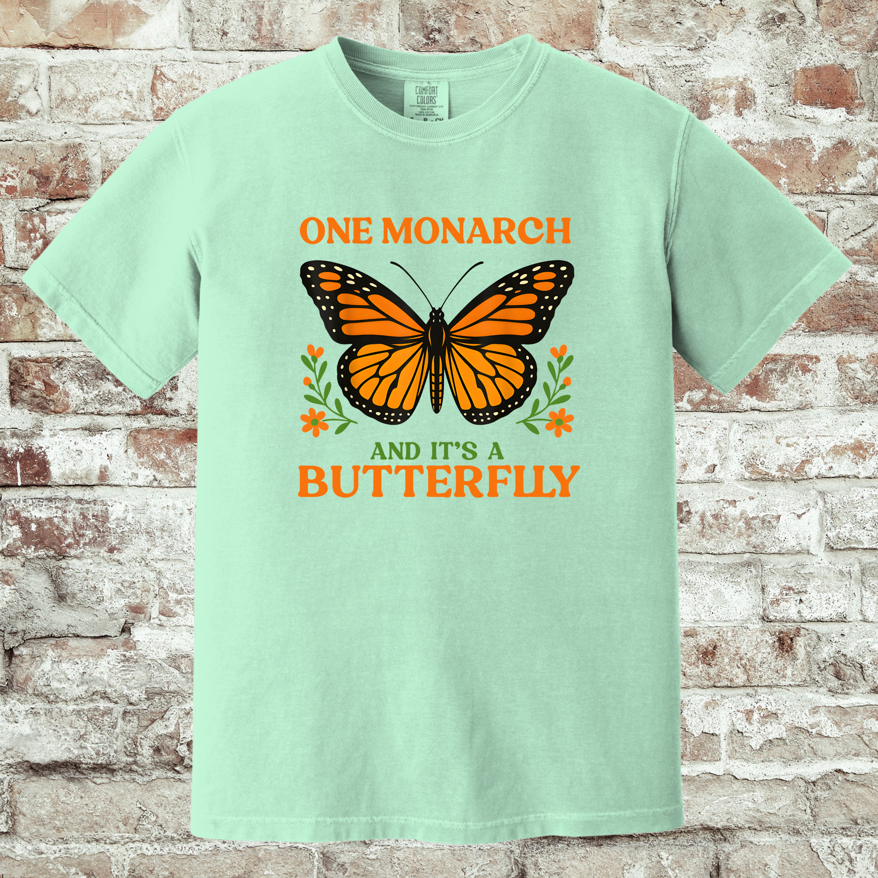 'ONE MONARCH AND IT'S A BUTTERLY' - Unisex T-Shirt - No Kings, Crowns, or CHAOS. Just Nature's Own Monarch BUTTERFLY