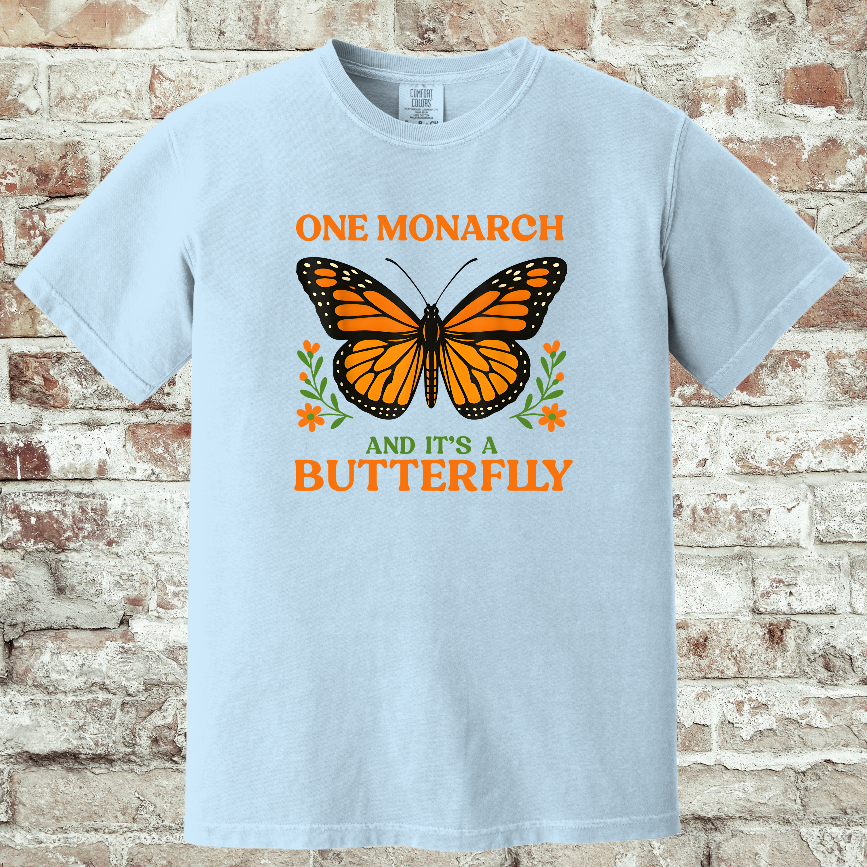 'ONE MONARCH AND IT'S A BUTTERLY' - Unisex T-Shirt - No Kings, Crowns, or CHAOS. Just Nature's Own Monarch BUTTERFLY