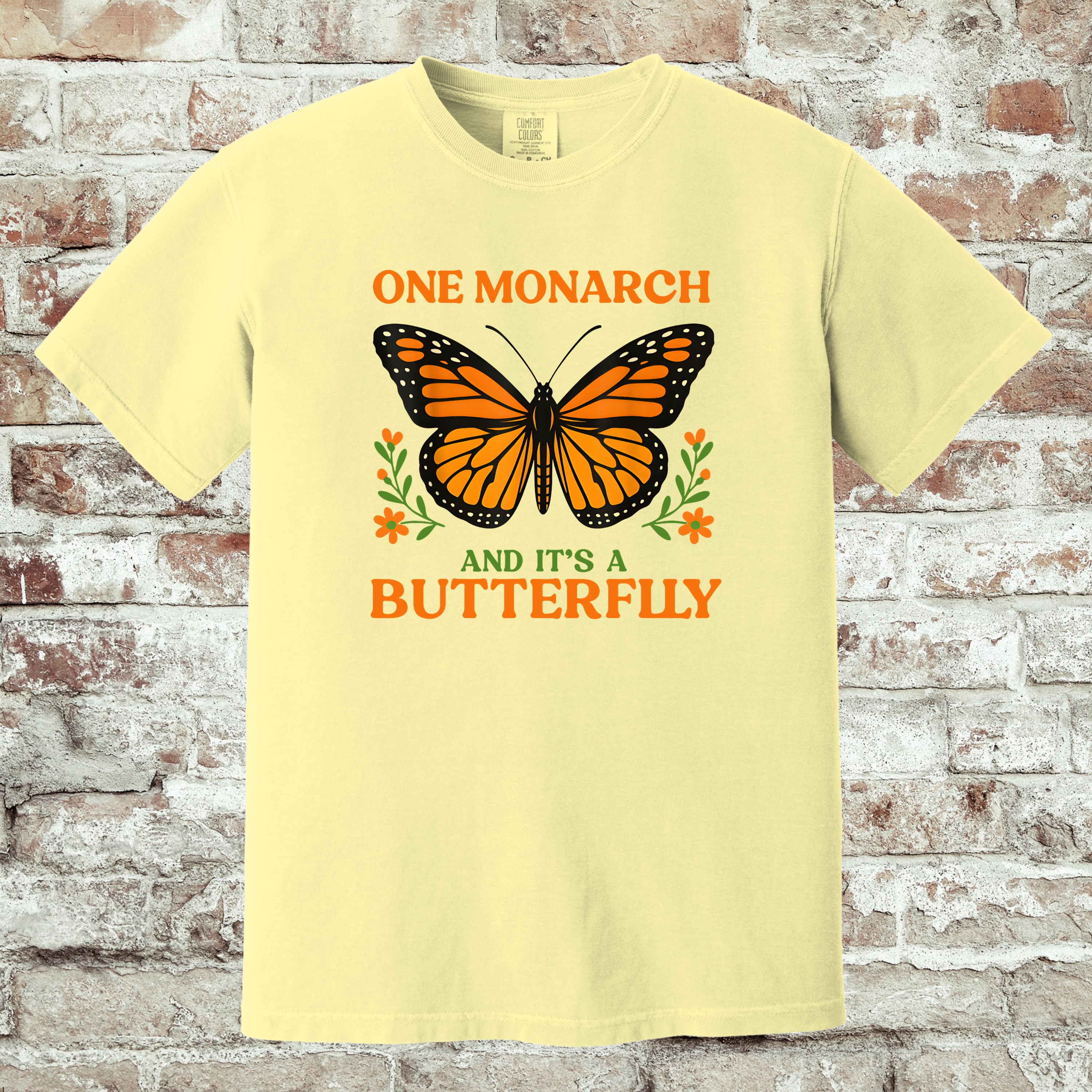'ONE MONARCH AND IT'S A BUTTERLY' - Unisex T-Shirt - No Kings, Crowns, or CHAOS. Just Nature's Own Monarch BUTTERFLY