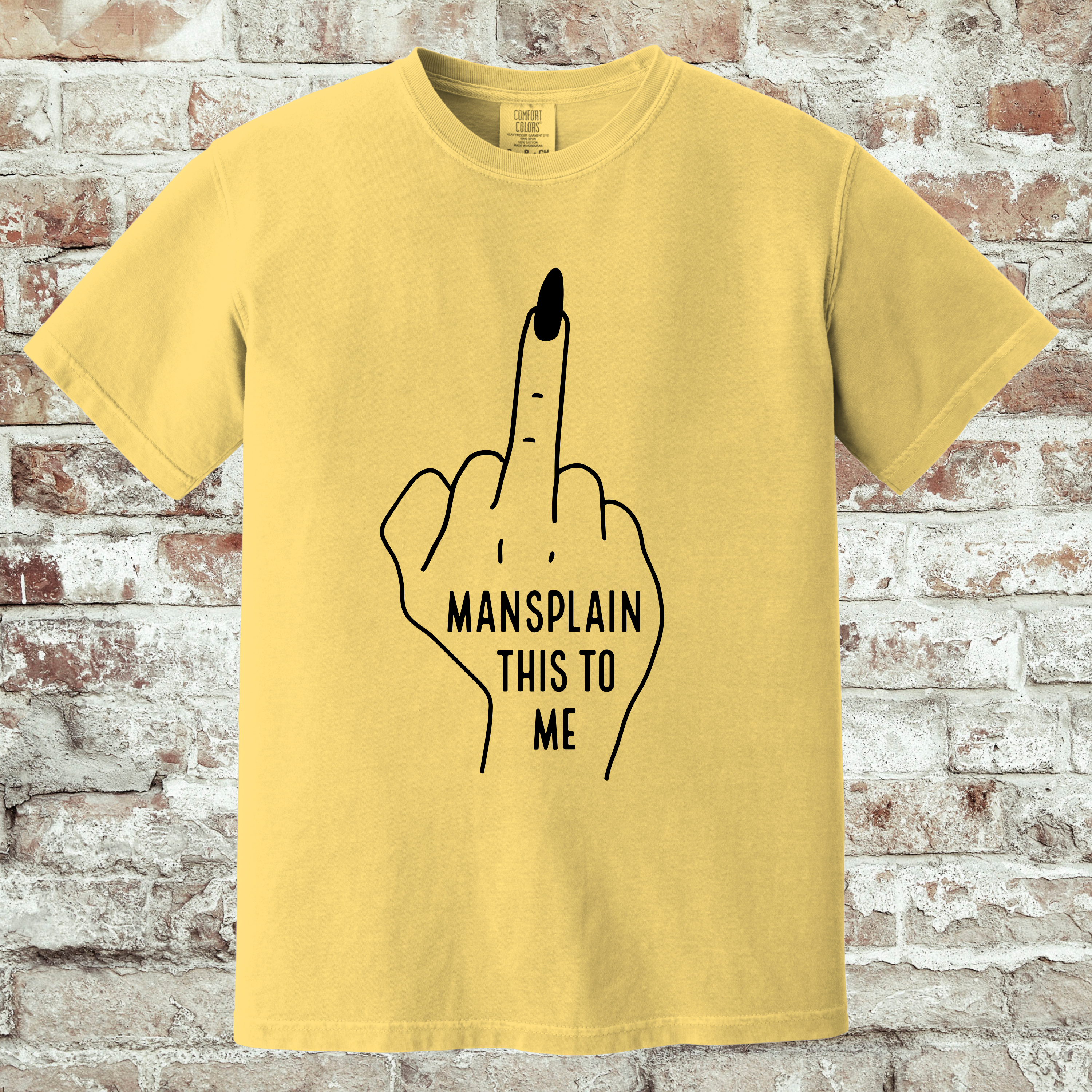 'MANSPLAIN THIS TO ME' - Unisex T-Shirt - This Tee Is For Anyone That's Experienced "Mansplaining"