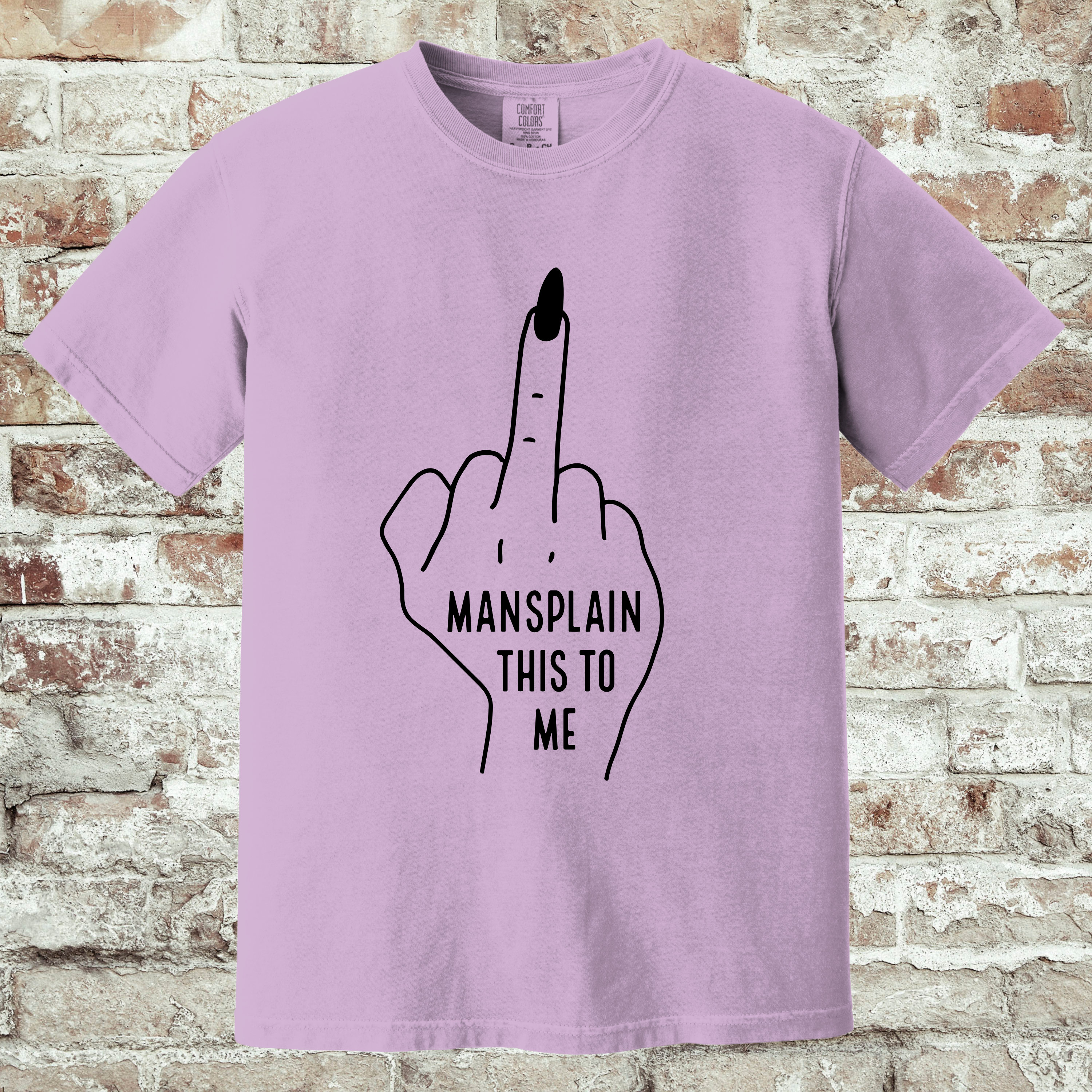'MANSPLAIN THIS TO ME' - Unisex T-Shirt - This Tee Is For Anyone That's Experienced "Mansplaining"