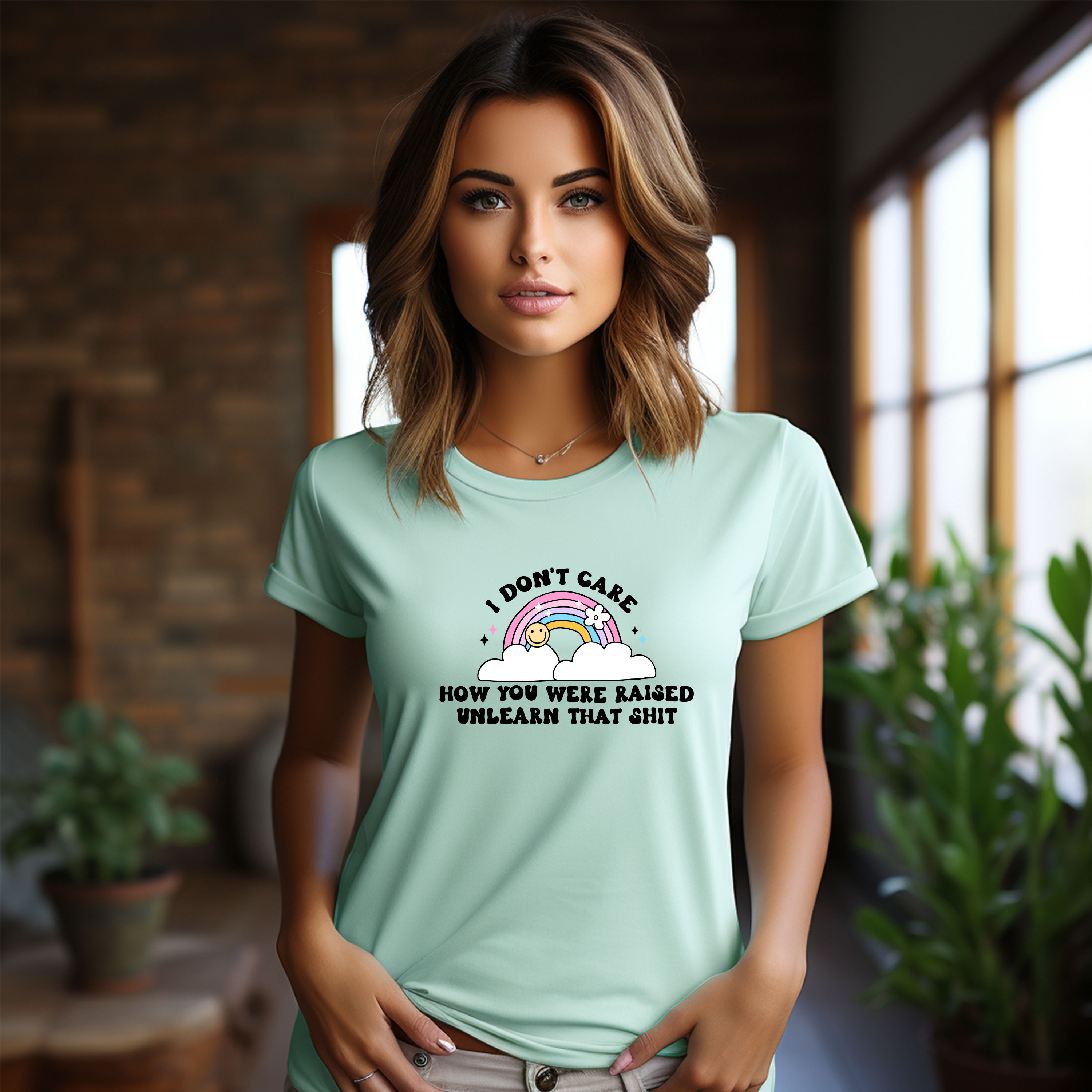 'I Don't Care How You Were Raised! Unlearn That Shit!' - Women's T-Shirt -