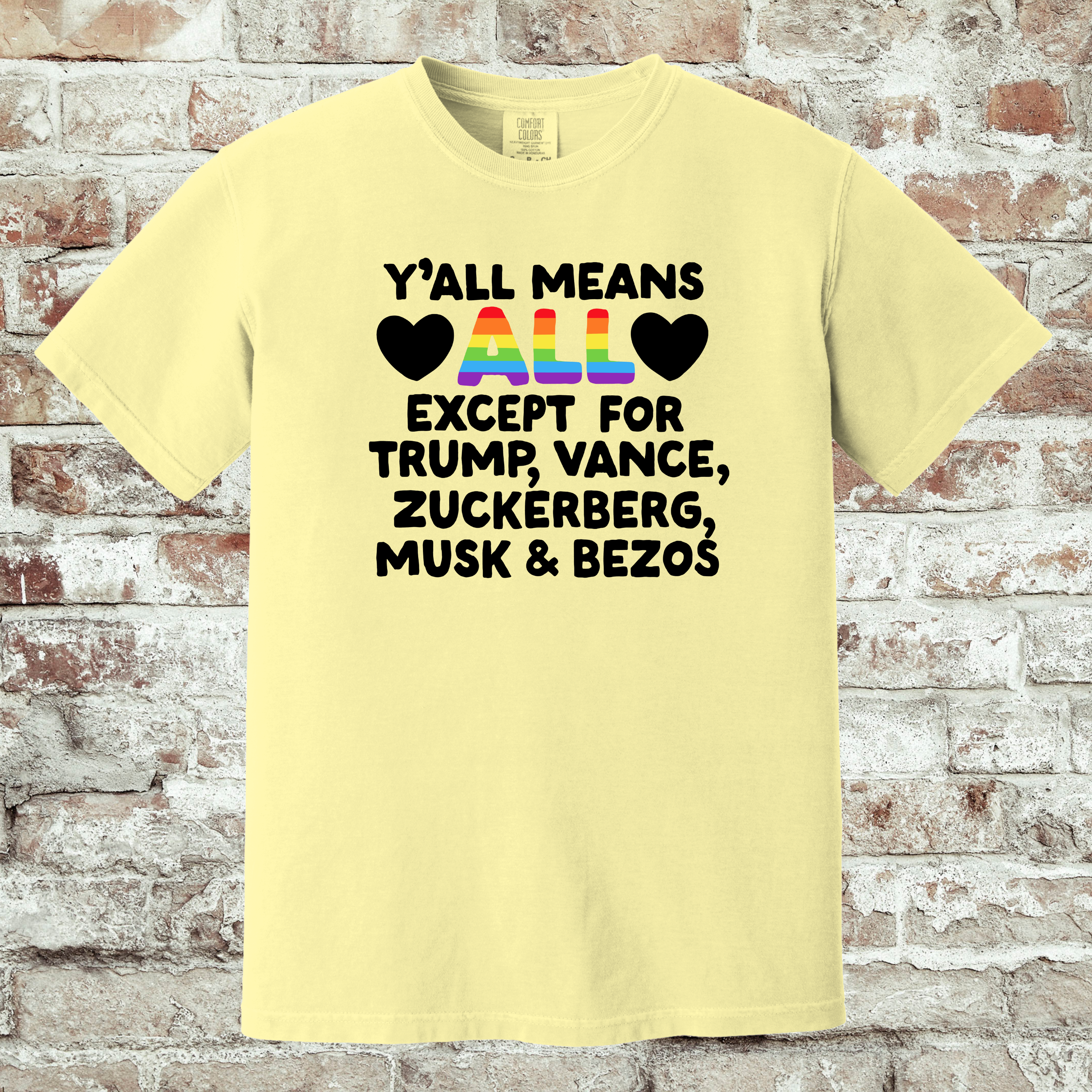 'Y'ALL MEAN ALL EXCEPT FOR TRUMP, VANCE, ZUCKERBERG, MUSK, & BEZOS' - Unisex T-Shirt - Y'All Means Everyone Except "Them!"