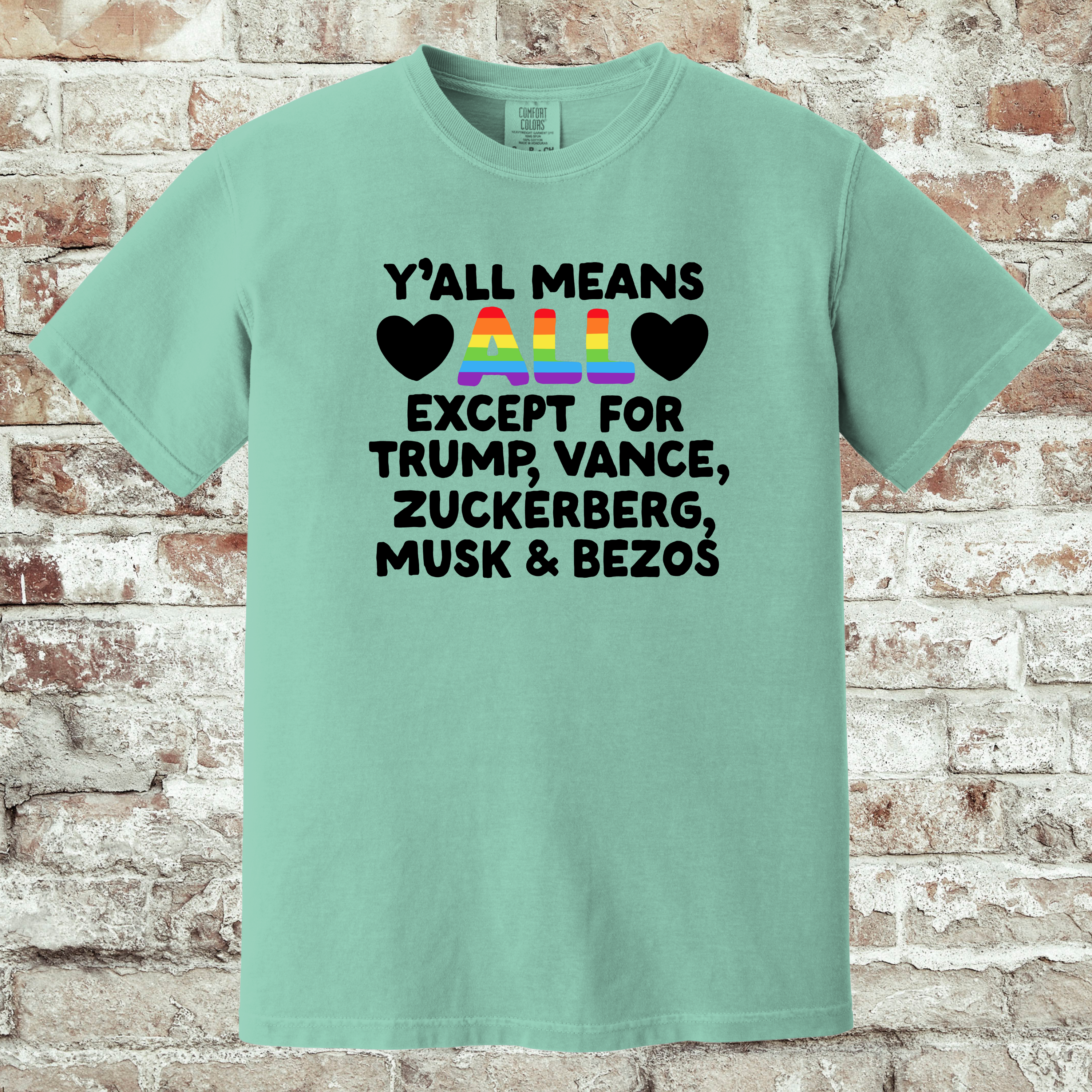 'Y'ALL MEAN ALL EXCEPT FOR TRUMP, VANCE, ZUCKERBERG, MUSK, & BEZOS' - Unisex T-Shirt - Y'All Means Everyone Except "Them!"