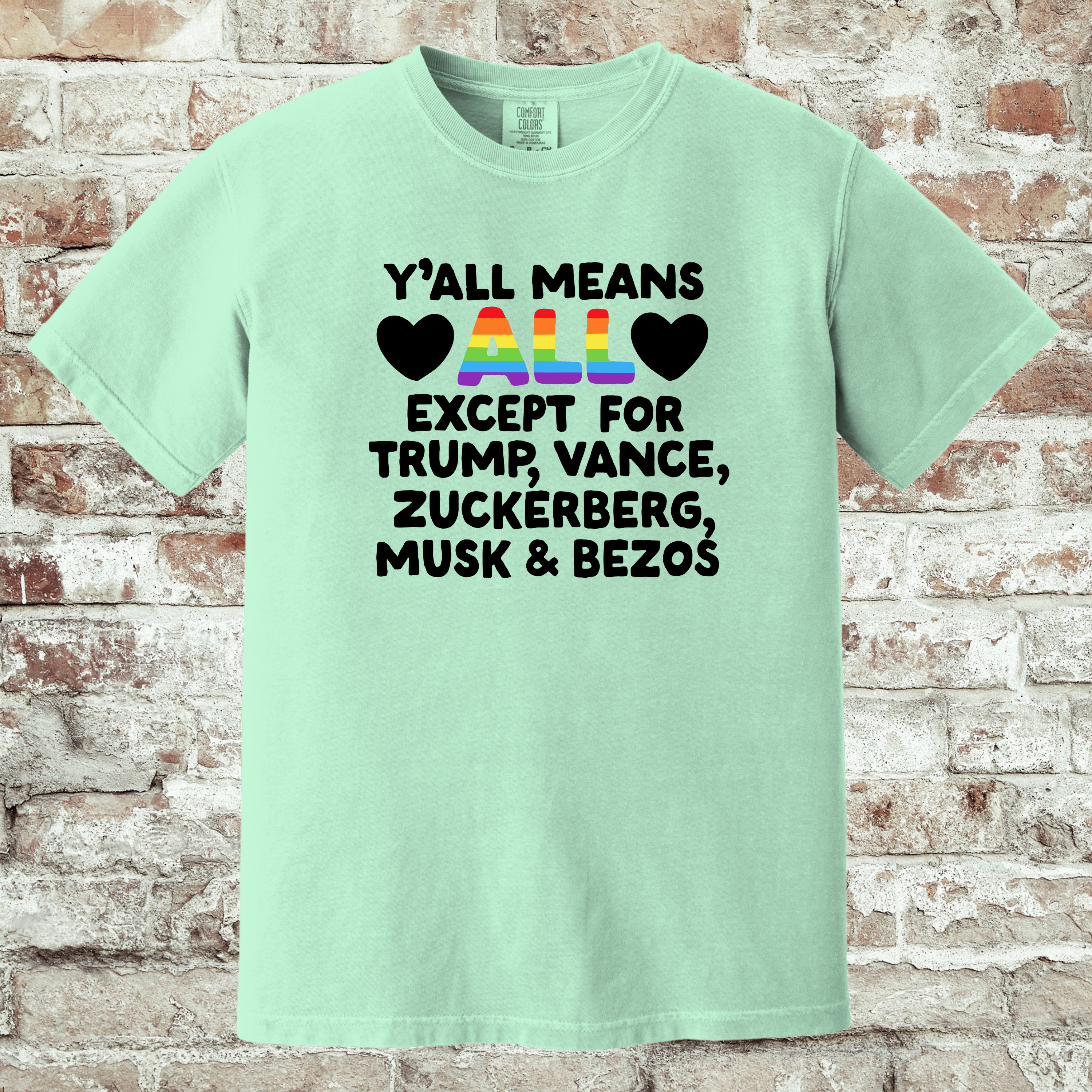 'Y'ALL MEAN ALL EXCEPT FOR TRUMP, VANCE, ZUCKERBERG, MUSK, & BEZOS' - Unisex T-Shirt - Y'All Means Everyone Except "Them!"