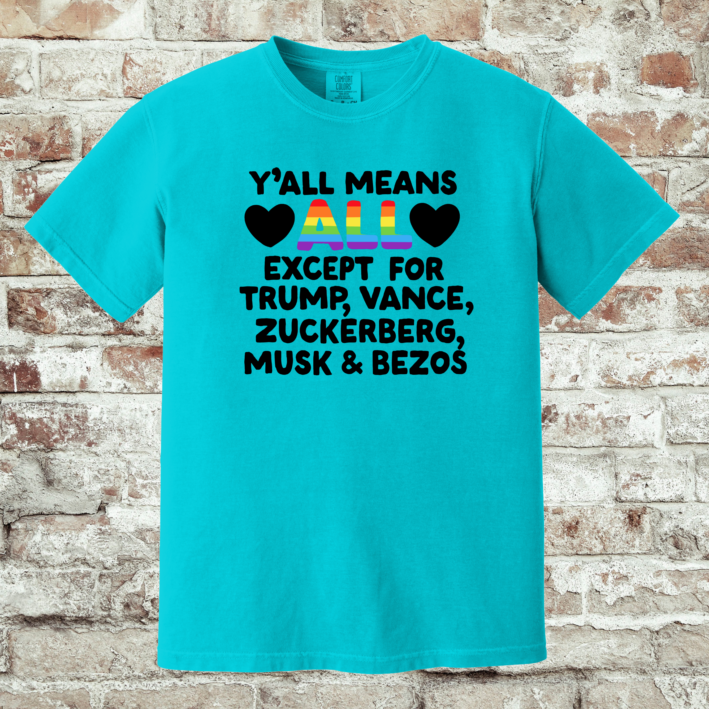 'Y'ALL MEAN ALL EXCEPT FOR TRUMP, VANCE, ZUCKERBERG, MUSK, & BEZOS' - Unisex T-Shirt - Y'All Means Everyone Except "Them!"