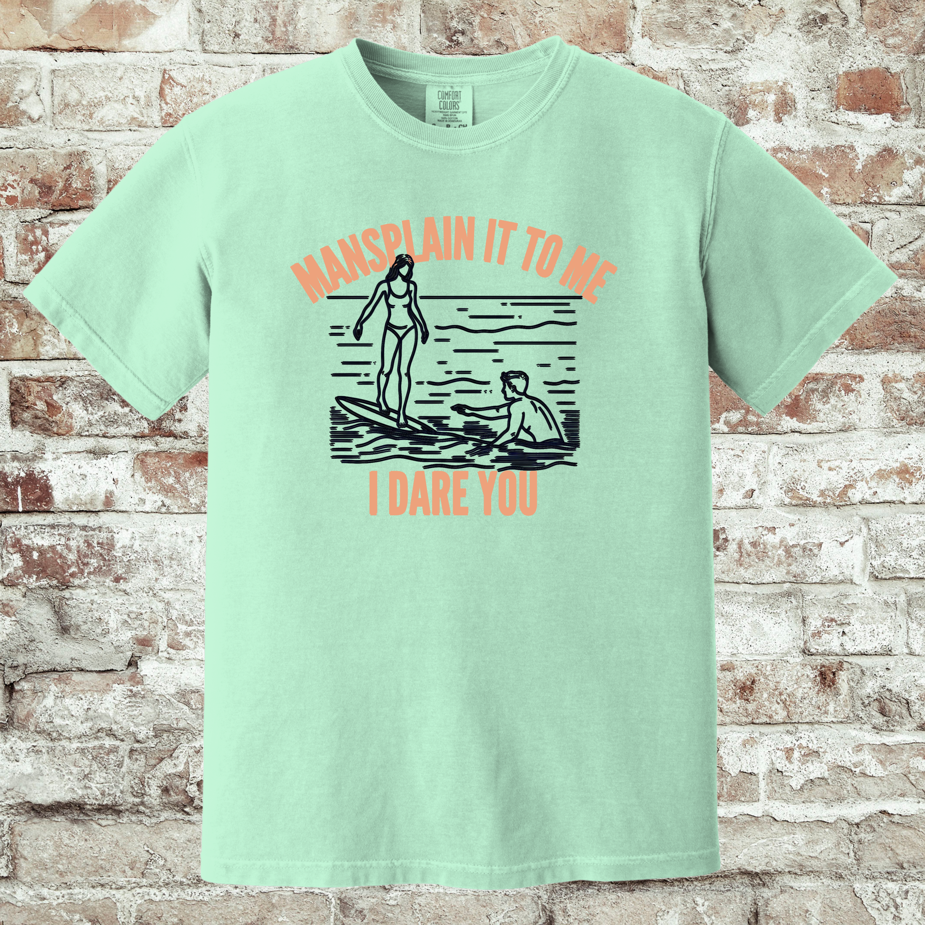 'MANSPLAIN IT TO ME-I DARE YOU' - Unisex T-Shirt - WEAR YOUR WARNING!!
