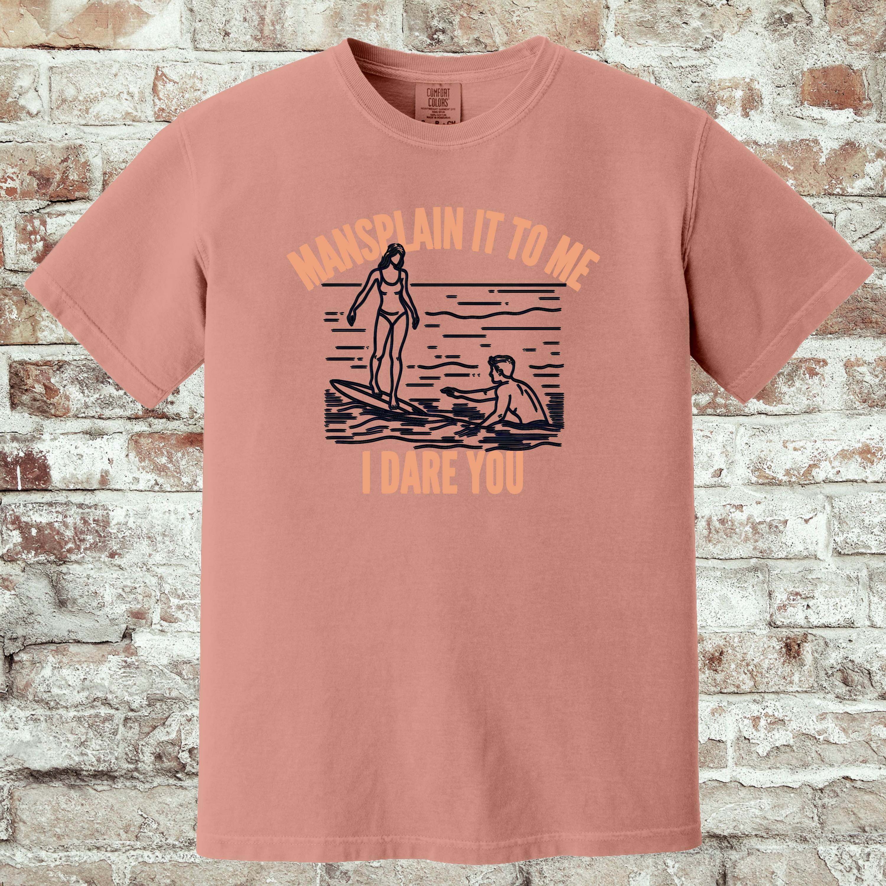 'MANSPLAIN IT TO ME-I DARE YOU' - Unisex T-Shirt - WEAR YOUR WARNING!!