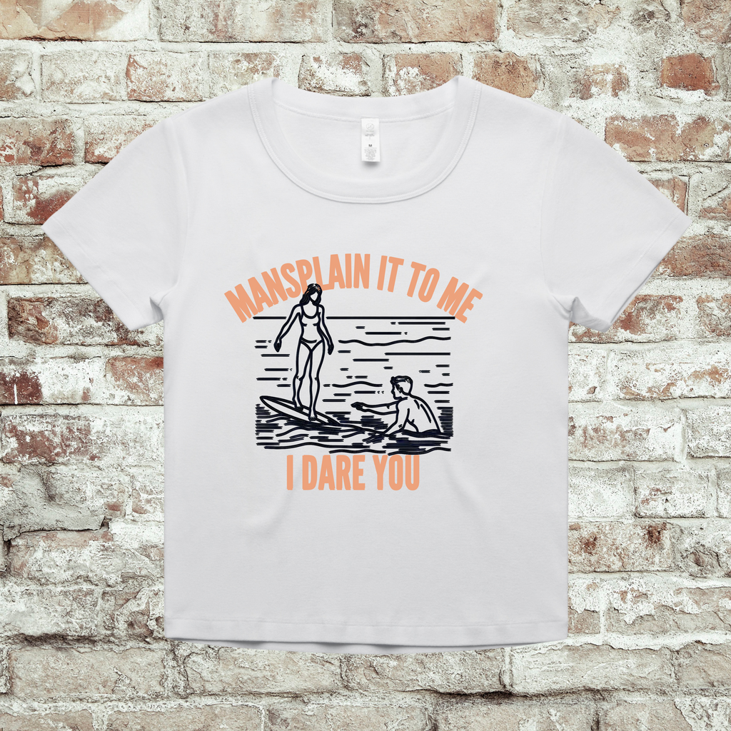 'MANSPLAIN IT TO ME-I DARE YOU' - Sassy & Confident - Organic Rib Baby Tee