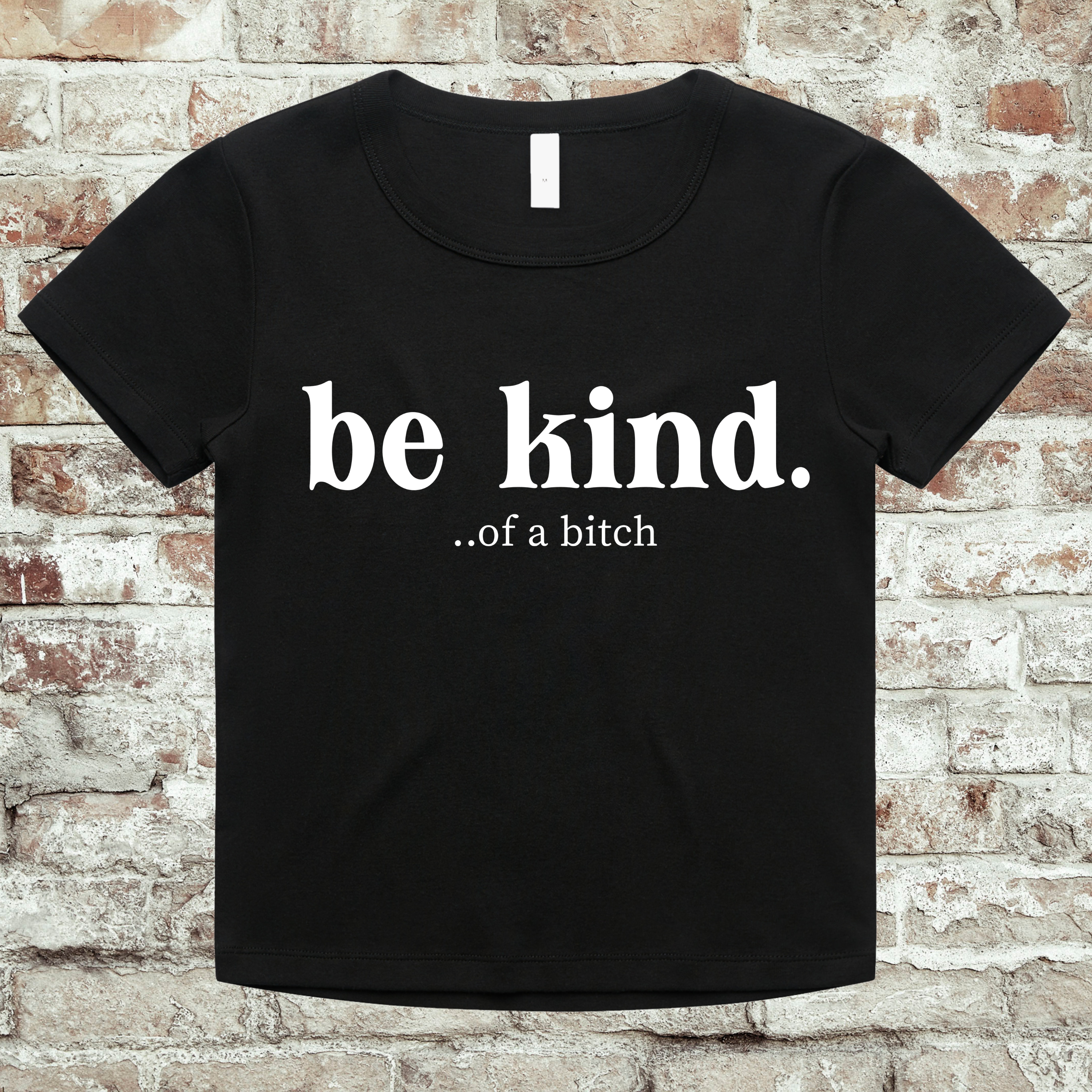 'BE KIND...OF A BITCH' - Women's Cropped Organic Rib Baby Tee