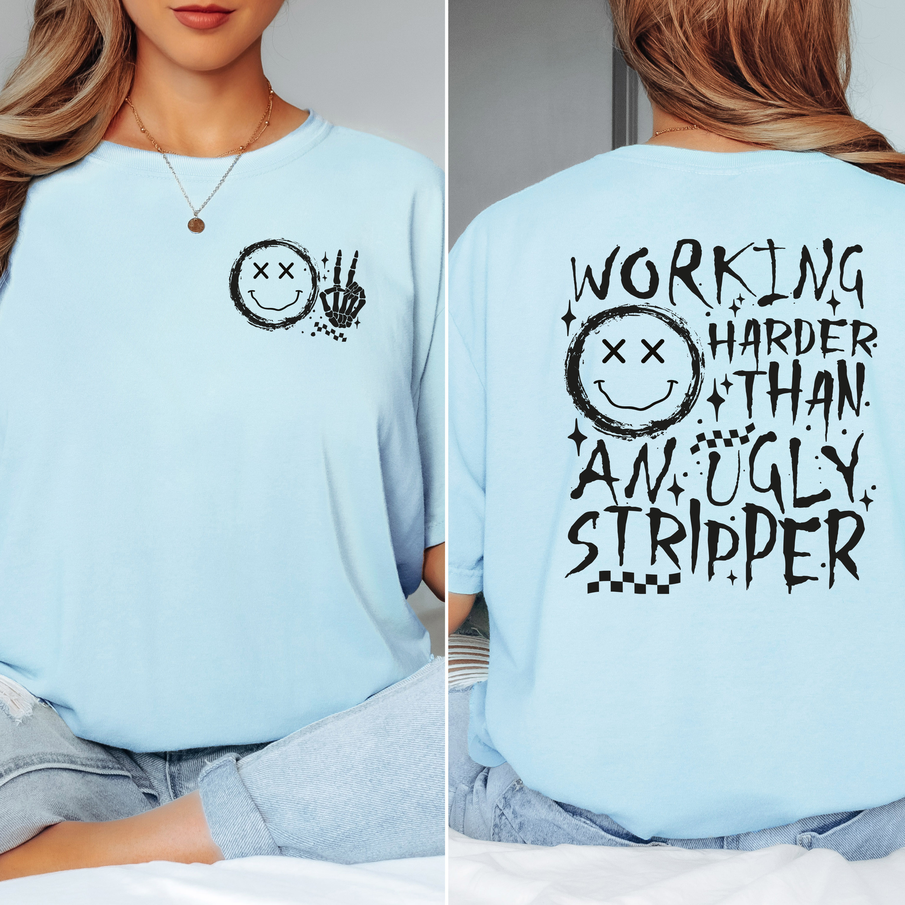 'WORKING HARDER THAN AN UGLY STRIPPER' - Unisex T-Shirt
