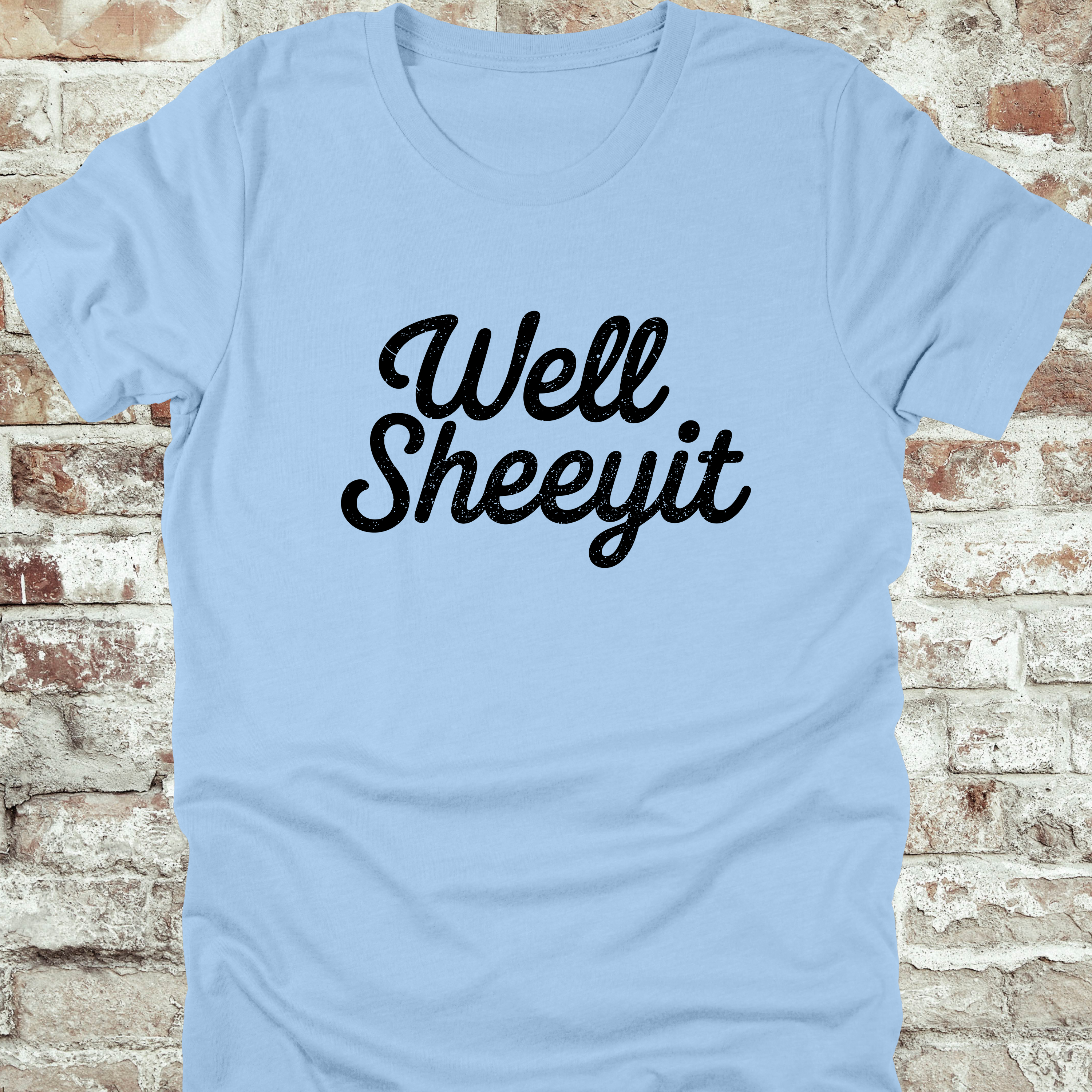 'WELL SHEEYIT' - Unisex T-Shirt
