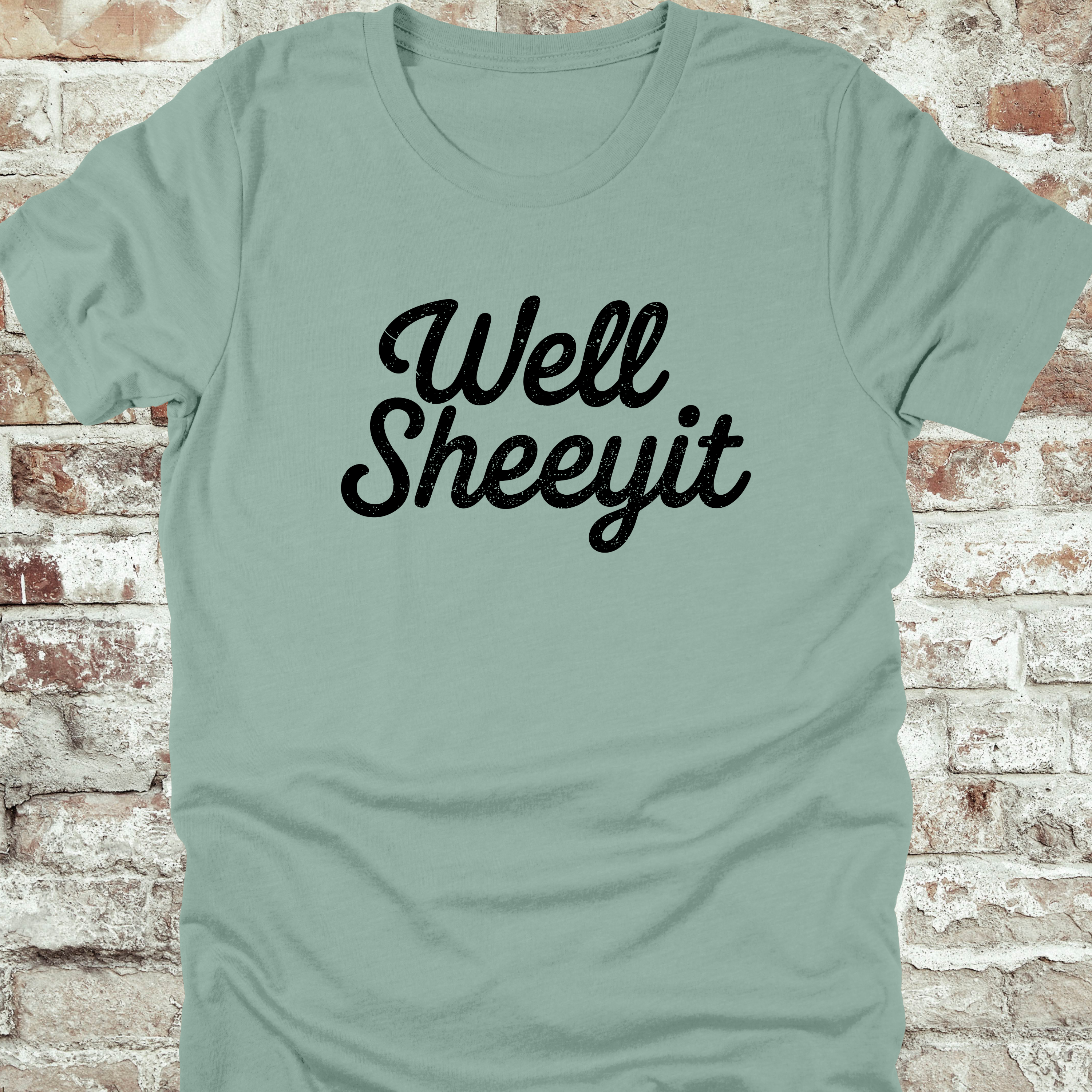 'WELL SHEEYIT' - Unisex T-Shirt