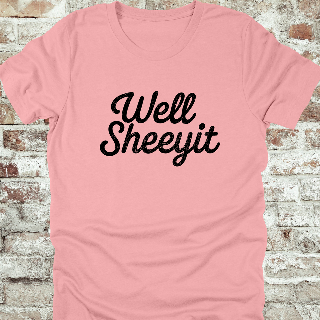 'WELL SHEEYIT' - Unisex T-Shirt