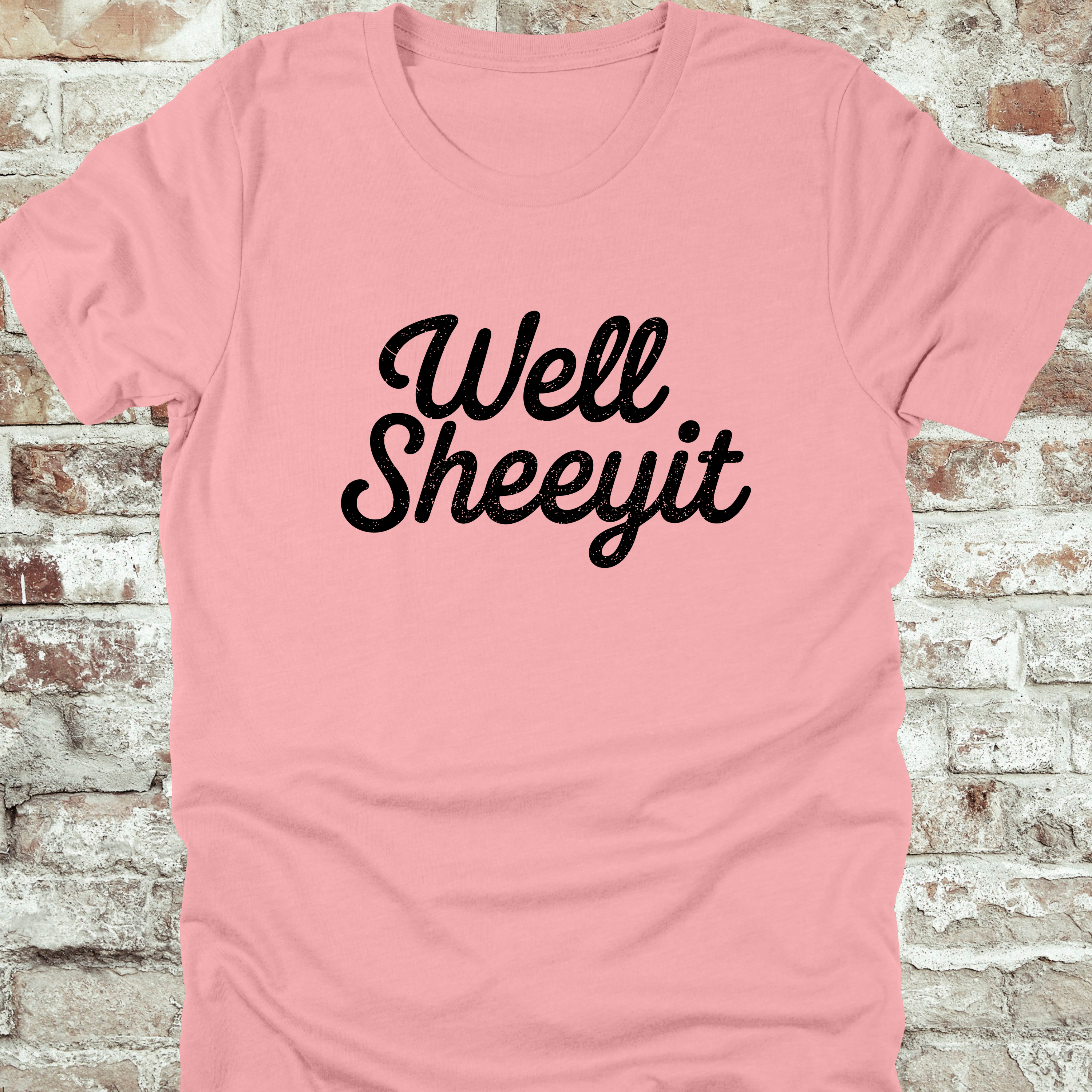 'WELL SHEEYIT' - Unisex T-Shirt