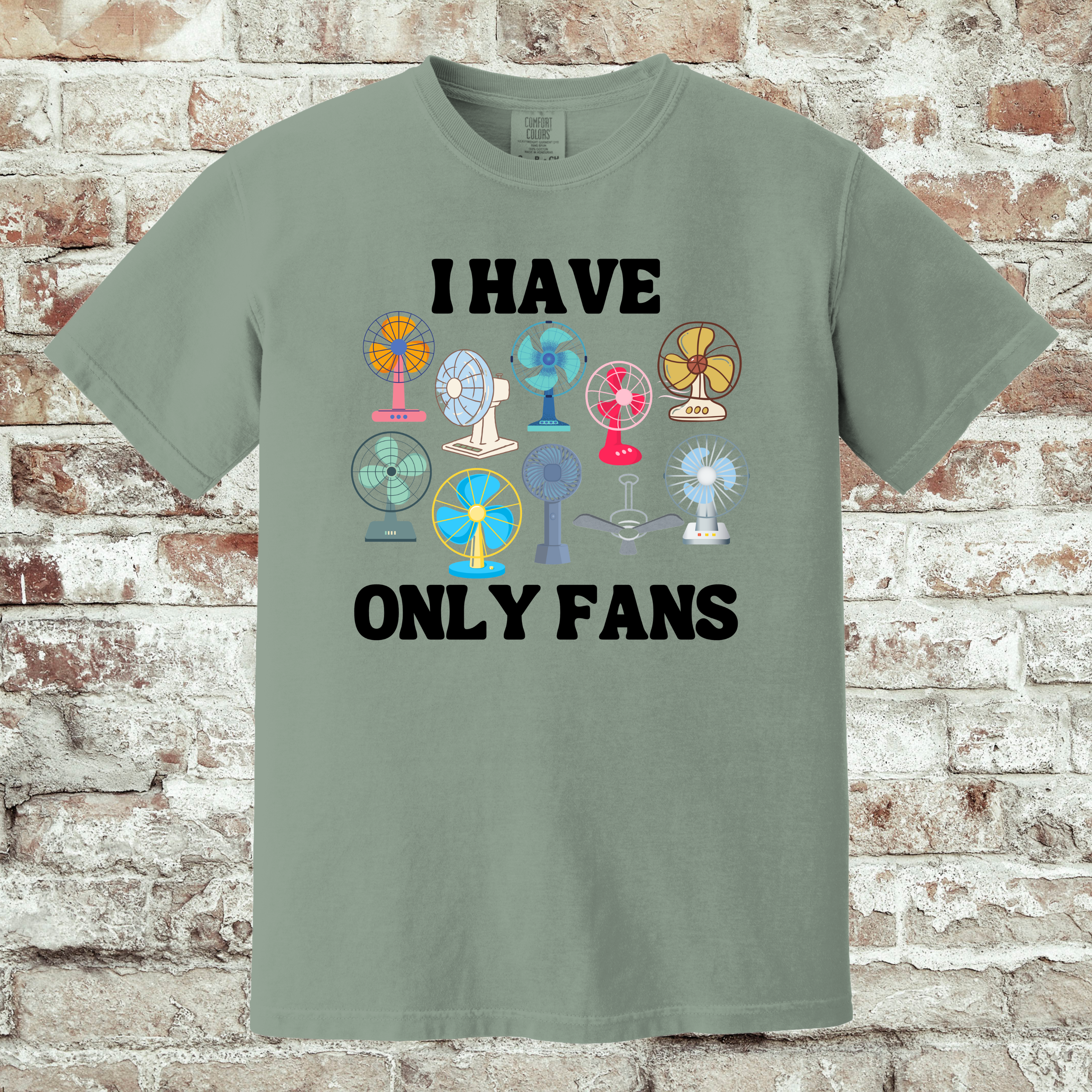 'I HAVE ONLY FANS' - Unisex T-Shirt