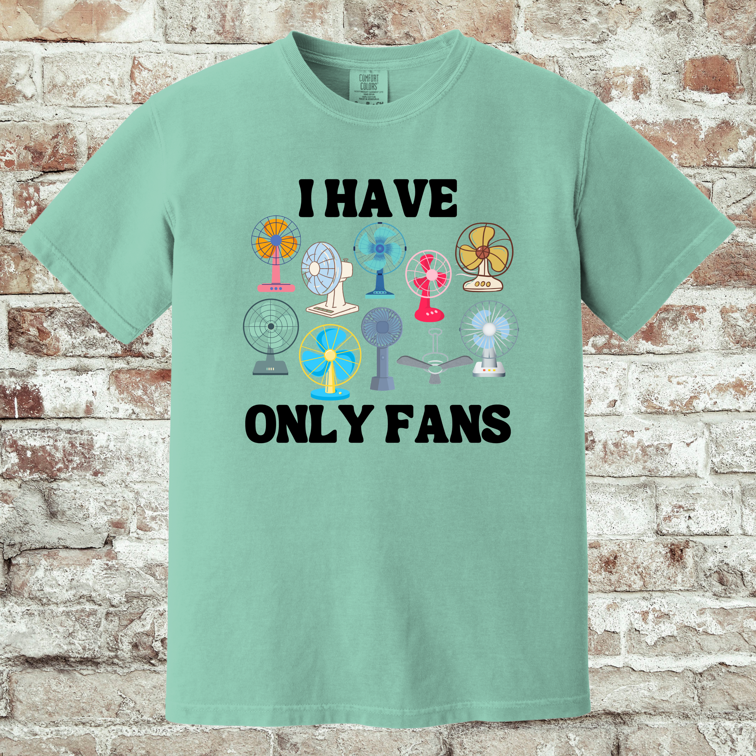 'I HAVE ONLY FANS' - Unisex T-Shirt