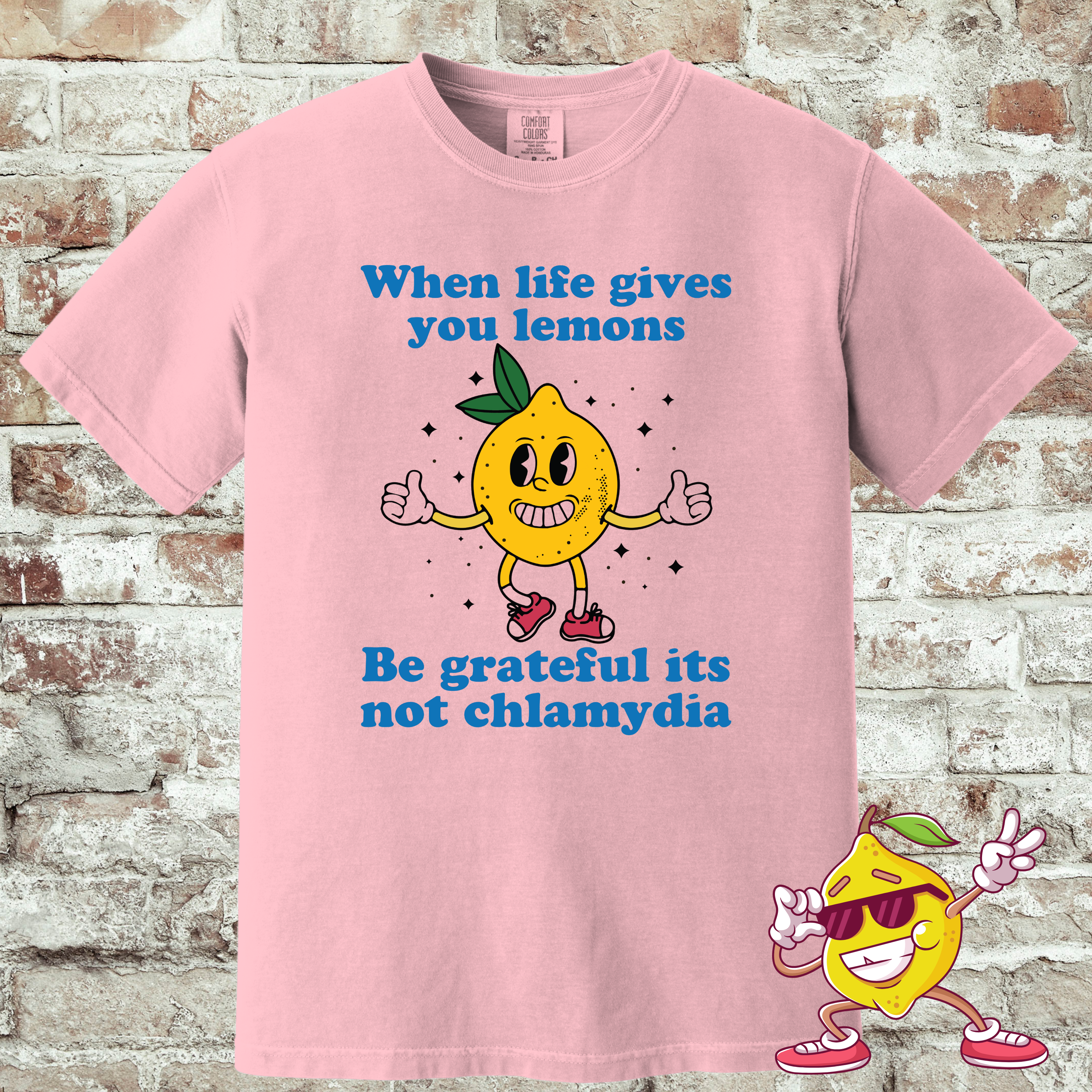 'WHEN LIFE GIVES YOU LEMONS, BE GRATEFUL IT'S NOT CHLAMYDIA' - Unisex T-Shirt For Those Who Appreciate The Bright Side Of Life!