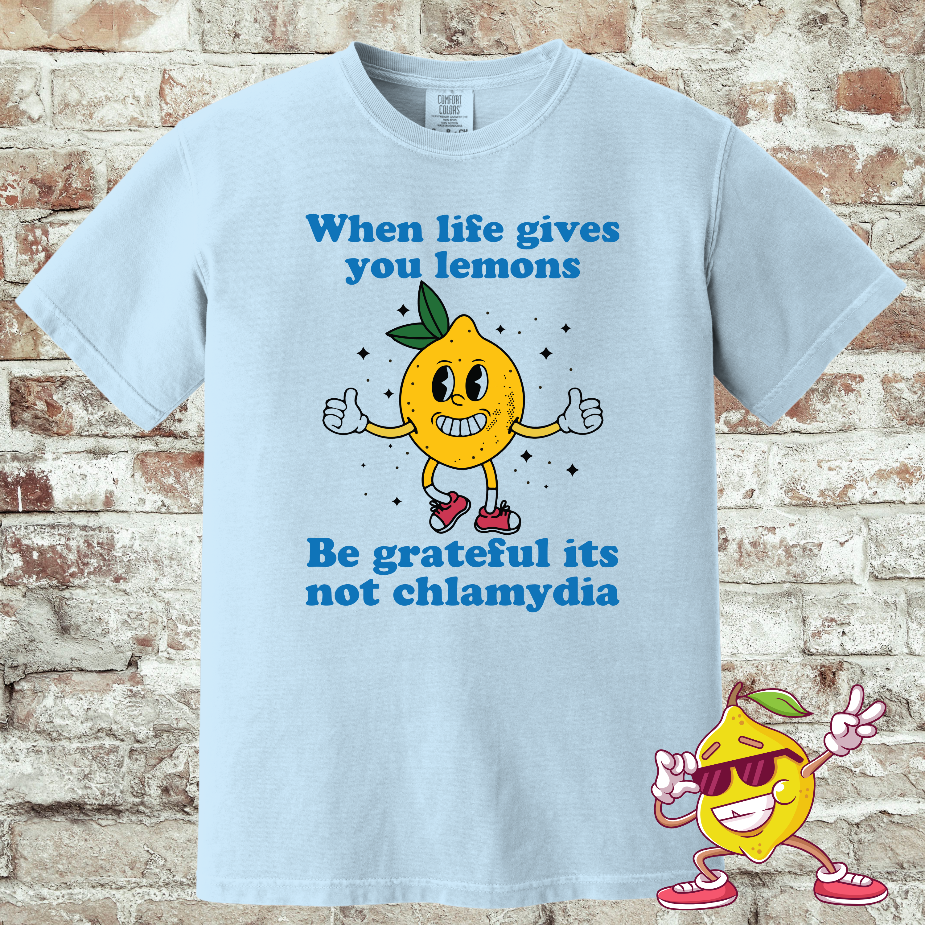 'WHEN LIFE GIVES YOU LEMONS, BE GRATEFUL IT'S NOT CHLAMYDIA' - Unisex T-Shirt For Those Who Appreciate The Bright Side Of Life!
