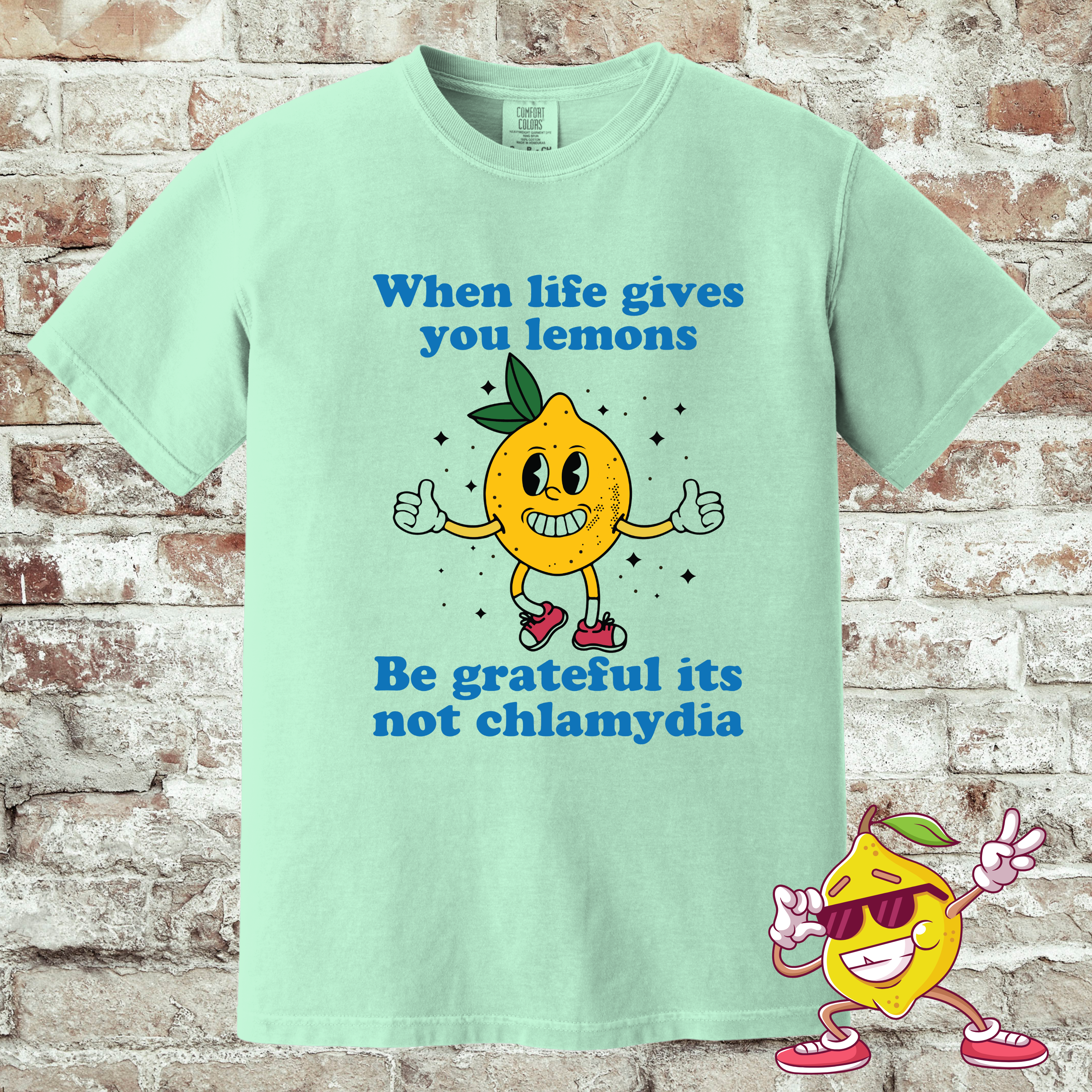 'WHEN LIFE GIVES YOU LEMONS, BE GRATEFUL IT'S NOT CHLAMYDIA' - Unisex T-Shirt For Those Who Appreciate The Bright Side Of Life!