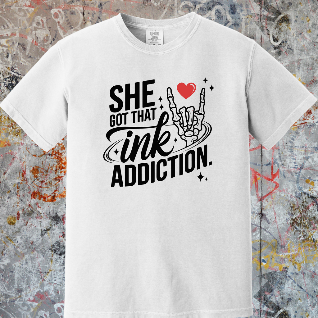 'SHE GOT THAT INK ADDICTION' - Unisex T-Shirt