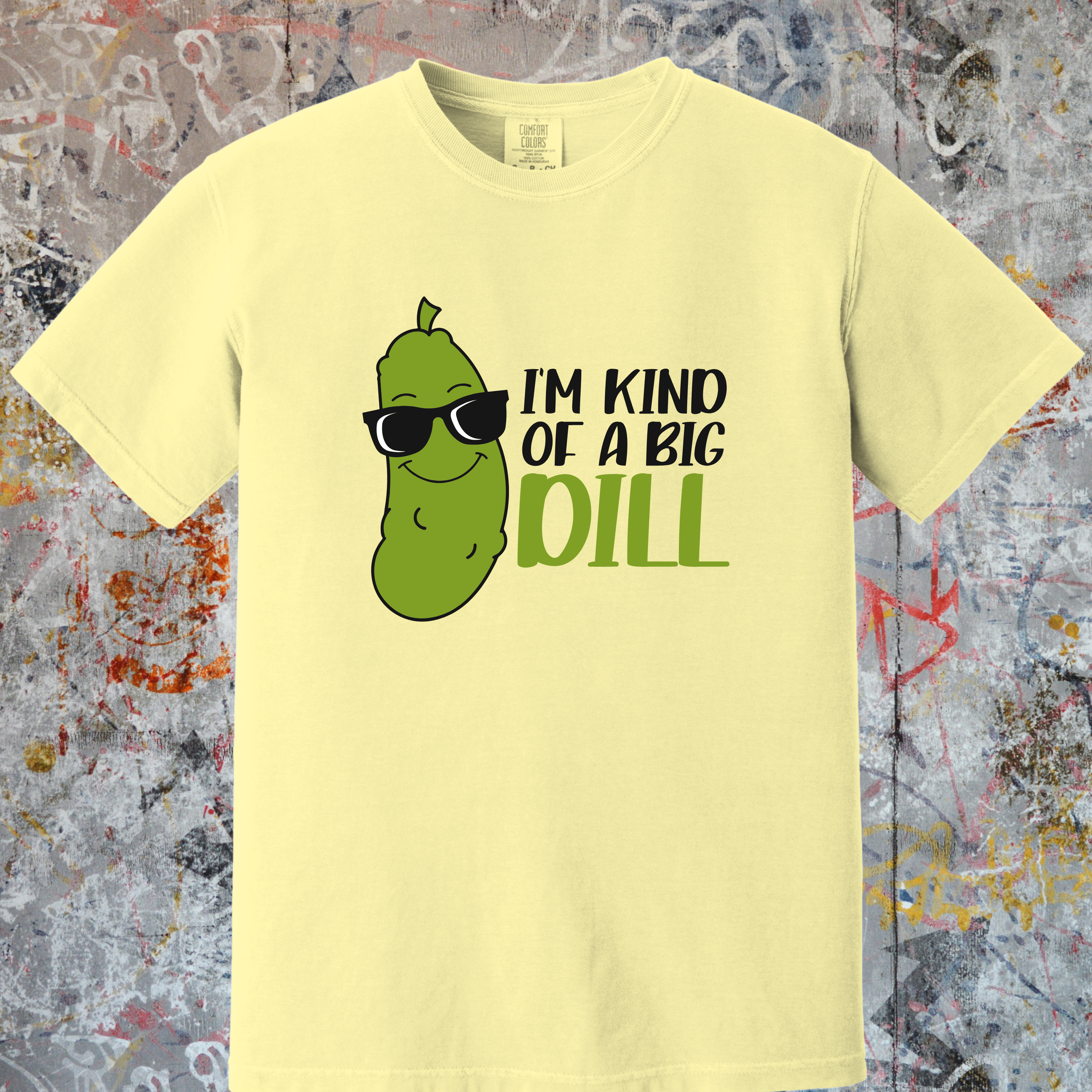 'I'M KIND OF A BIG DILL - Unisex T-Shift