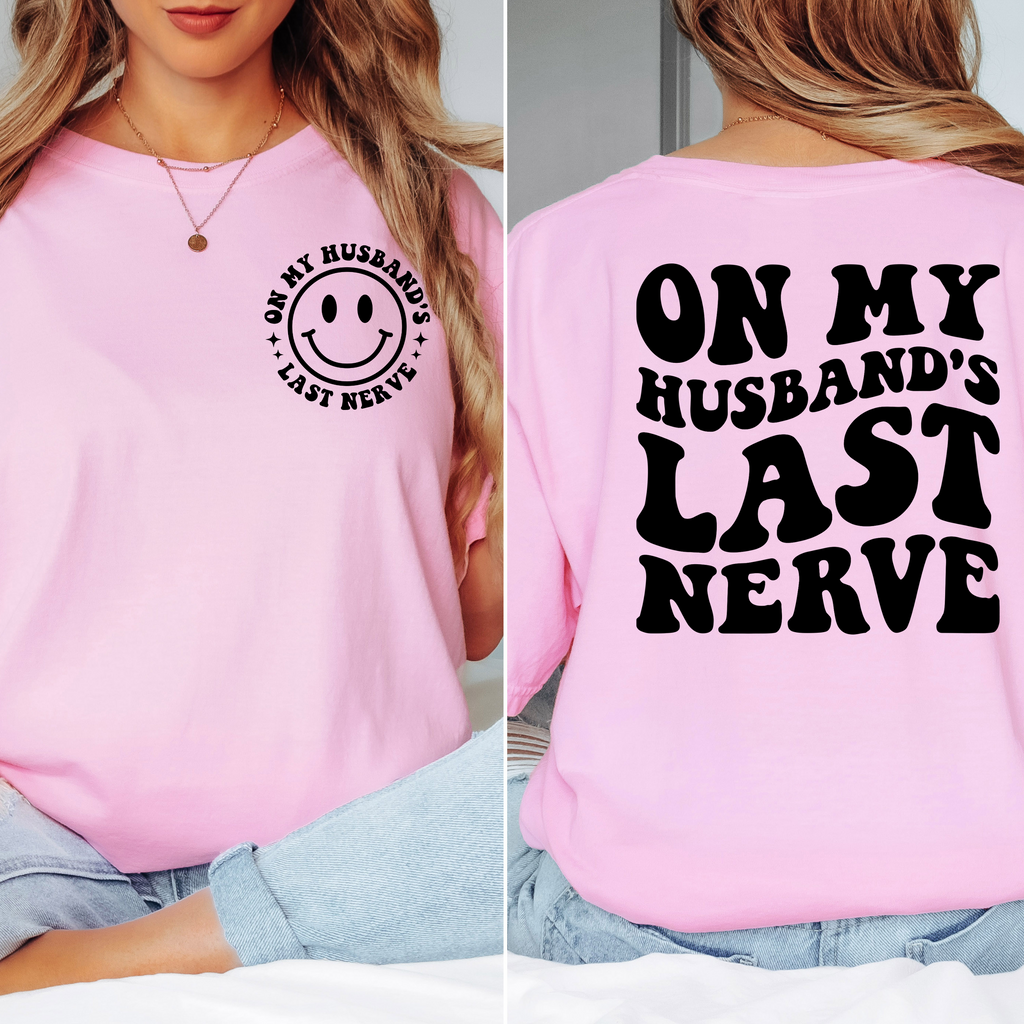 'ON MY HUSBAND'S LAST NERVE' - Unisex T-Shirt
