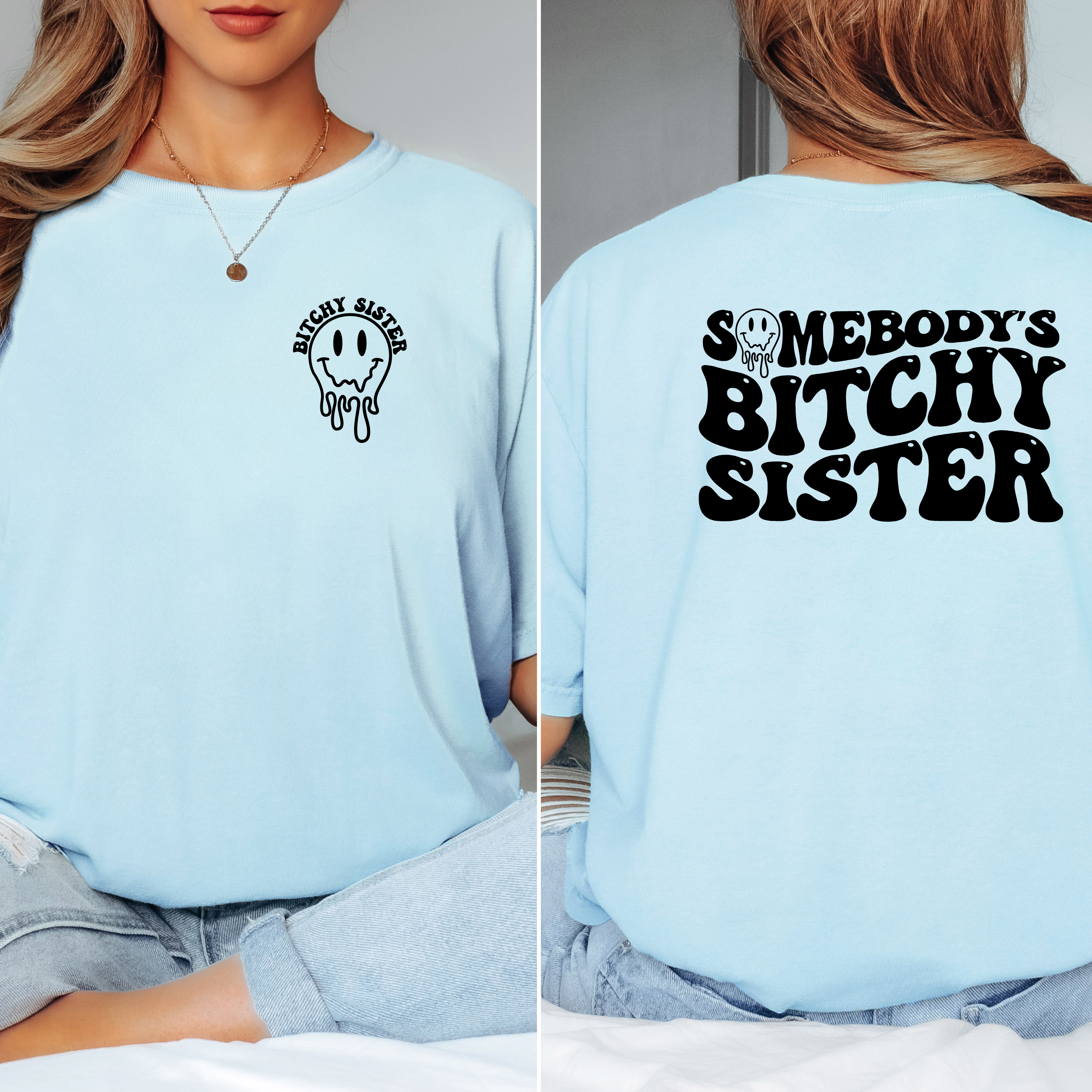 'SOMEBODY'S BITCHY SISTER' - Unisex T-Shirt